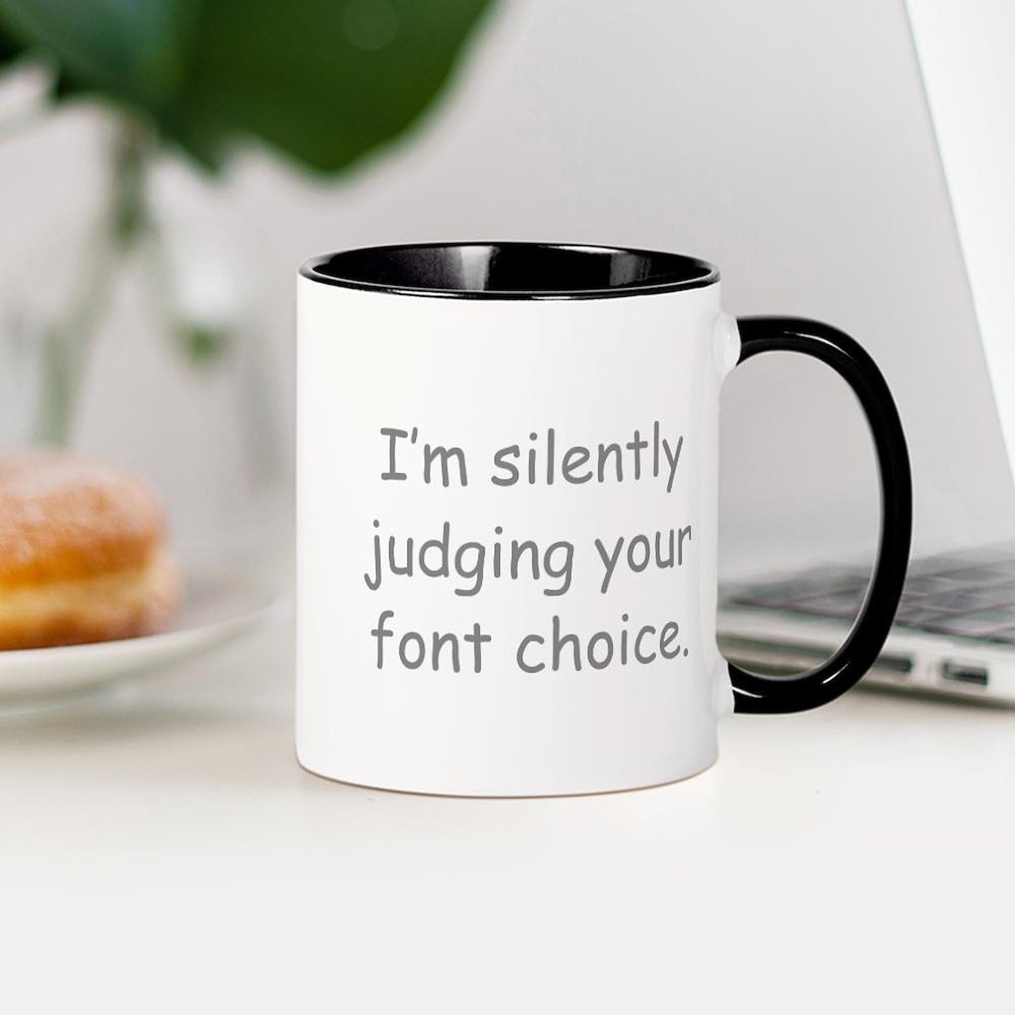 CafePress I'm Silently Judging Your Font Choice Mugs 11 oz (325 ml) Ceramic Coffee Mug