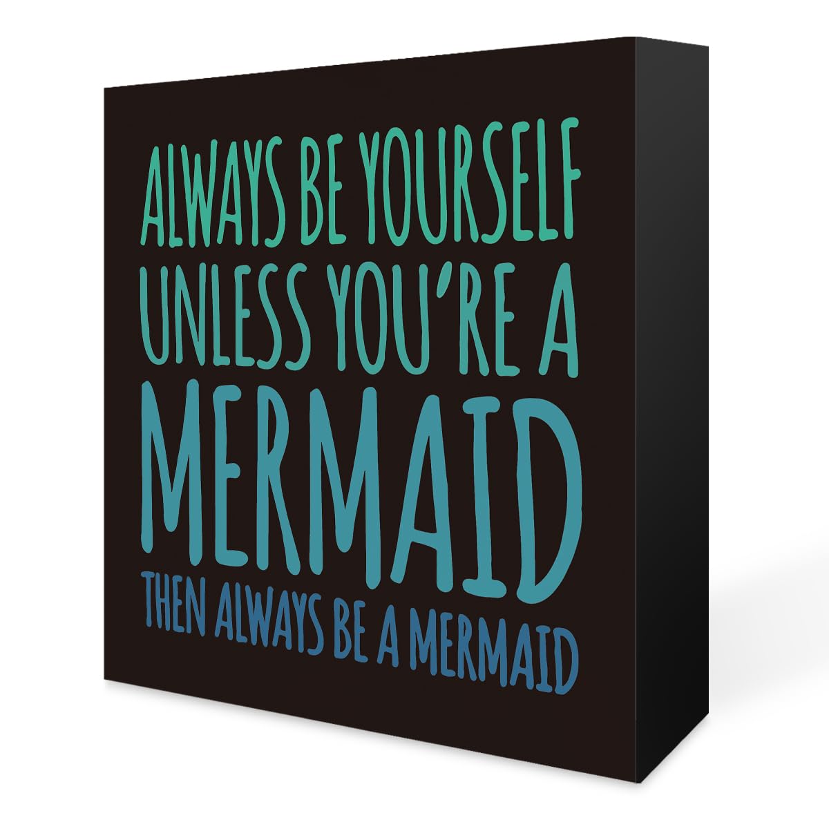 Inspirational Mermaid Wood Sign, Always be Yourself Unless You Can Be a Mermaid Sign, Wooden Box Sign Home Office Desk Decor for