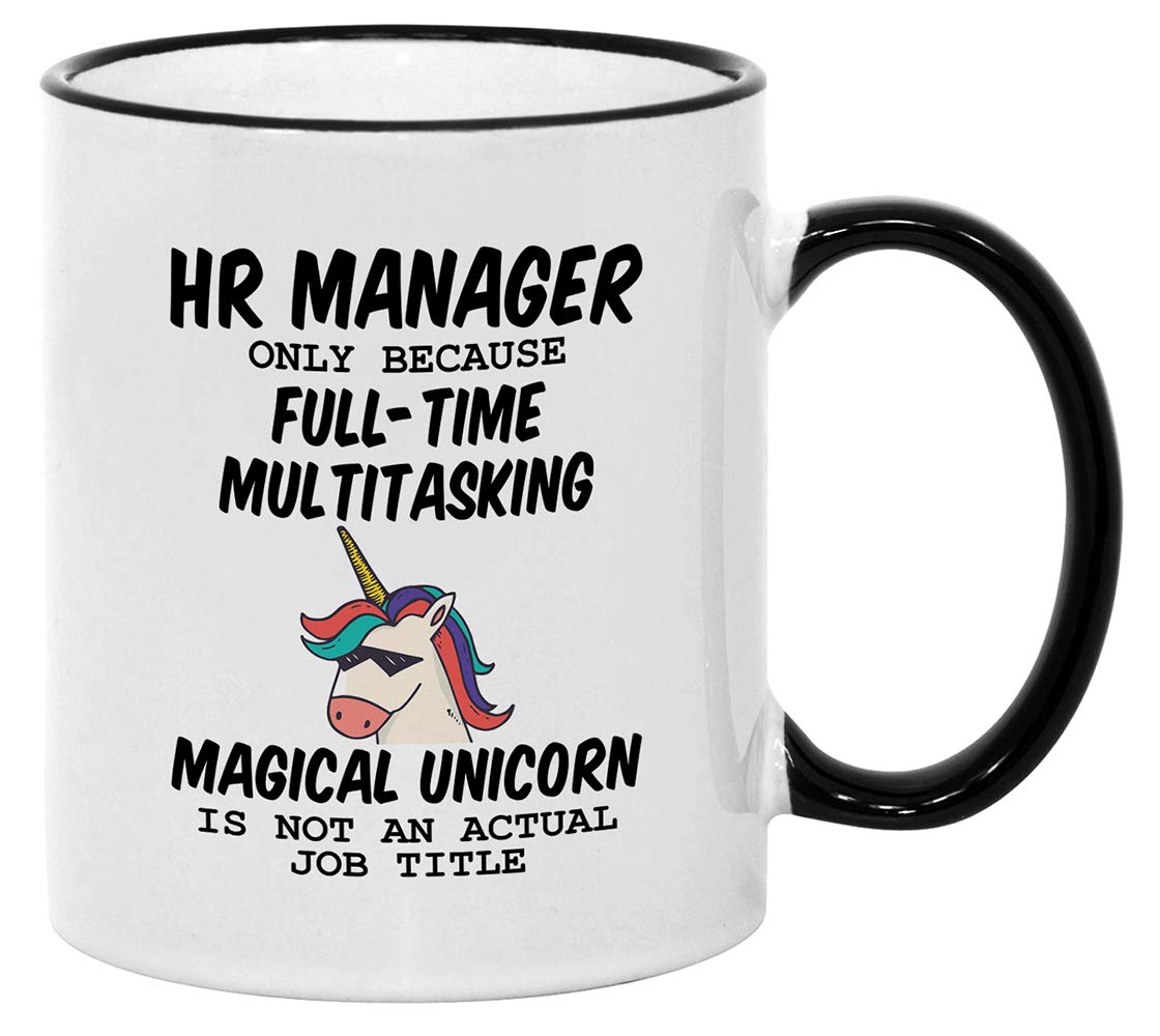 Human Resources Gifts. 11 Oz Hr Manager Mug. Because Unicorn Is Not An Actual Job Title. Gift Idea For Boss Or Office Co-Worker.