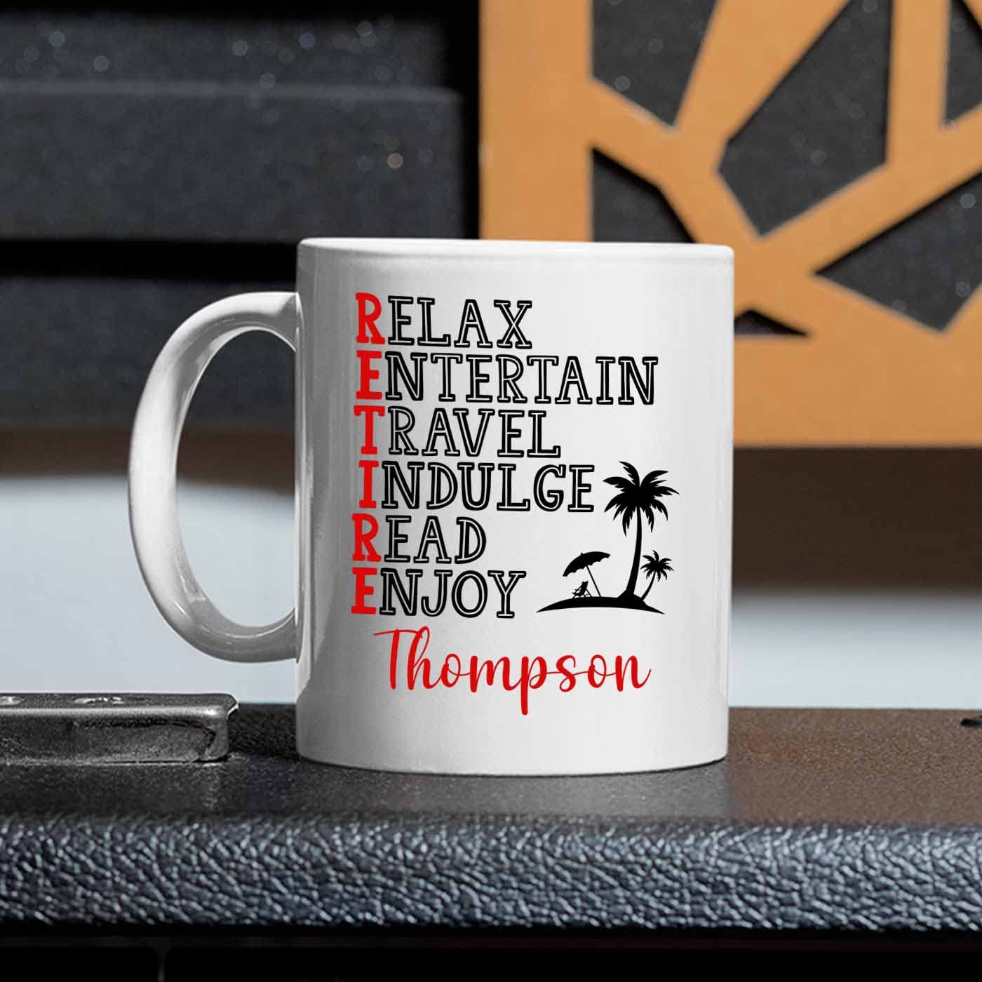 Personalized Retired Is Relax Coffee Mugs Cups 11 Oz 15 Oz, Customized Choose Name And Year Retired Is Relax Entertain Travel In