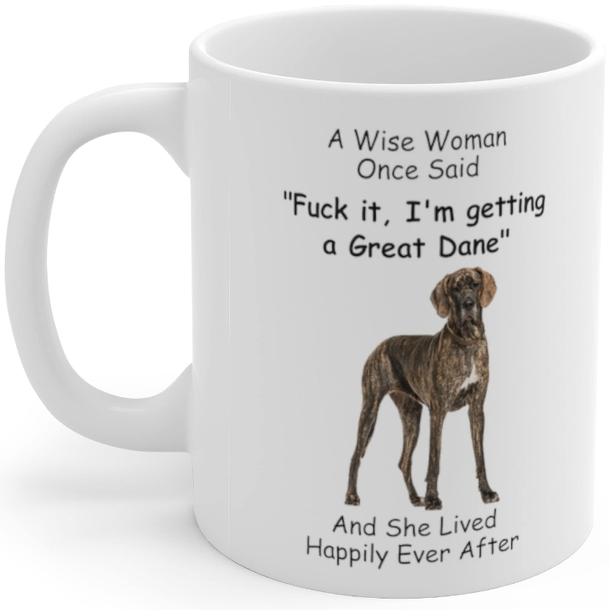 Funny Brindle Great Dane Gifts For Women Animals Lovers Pets Mom Mother 'S Day 2024 A Wise Woman Once Said Coffee Mug With Fun Q