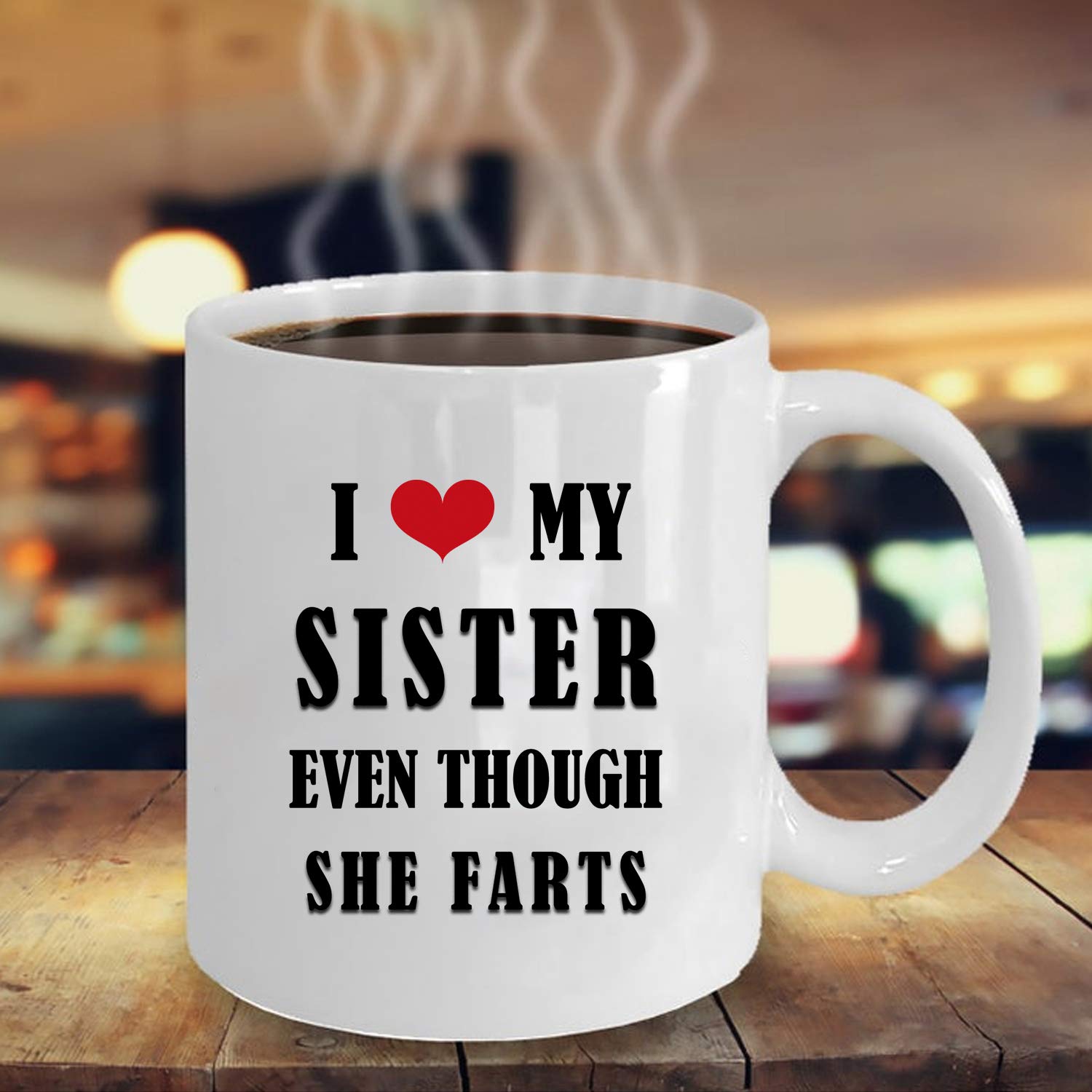 Kropsis I Love My Sister Even Though She Farts -D2- Ceramic Coffee Mug White