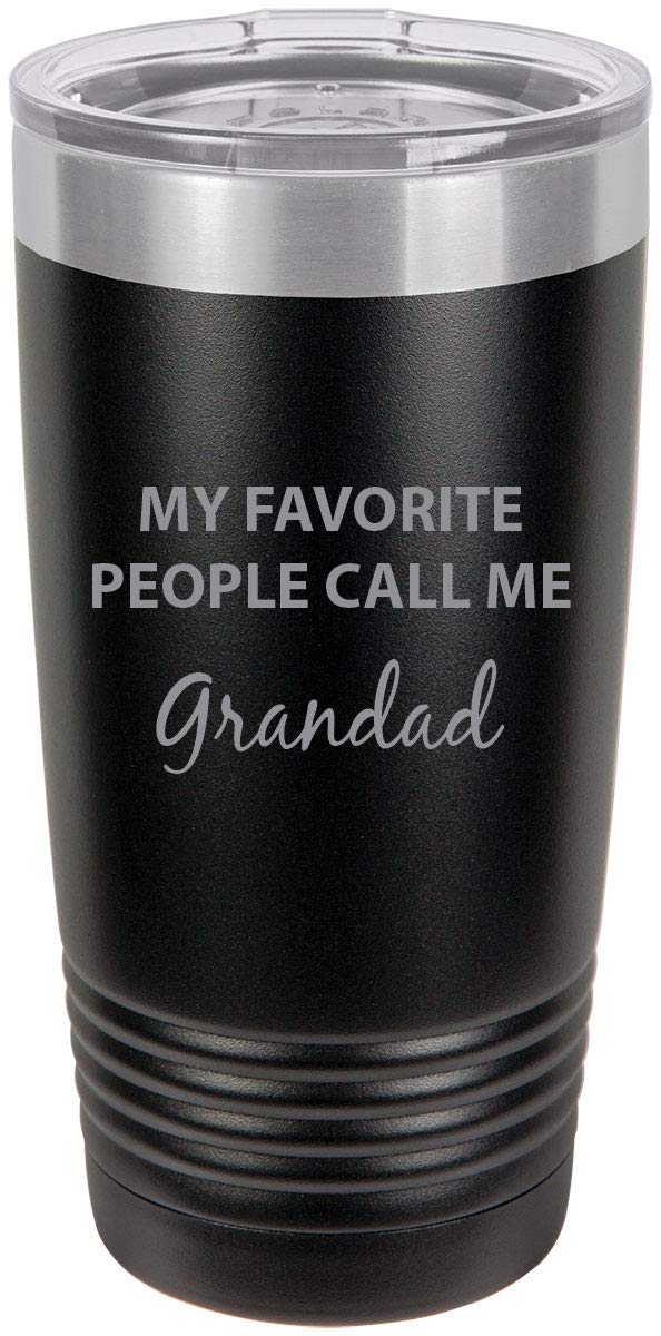 My Favorite People Call Me Grandad Stainless Steel Engraved Insulated Tumbler 20 Oz Travel Coffee Mug, Black