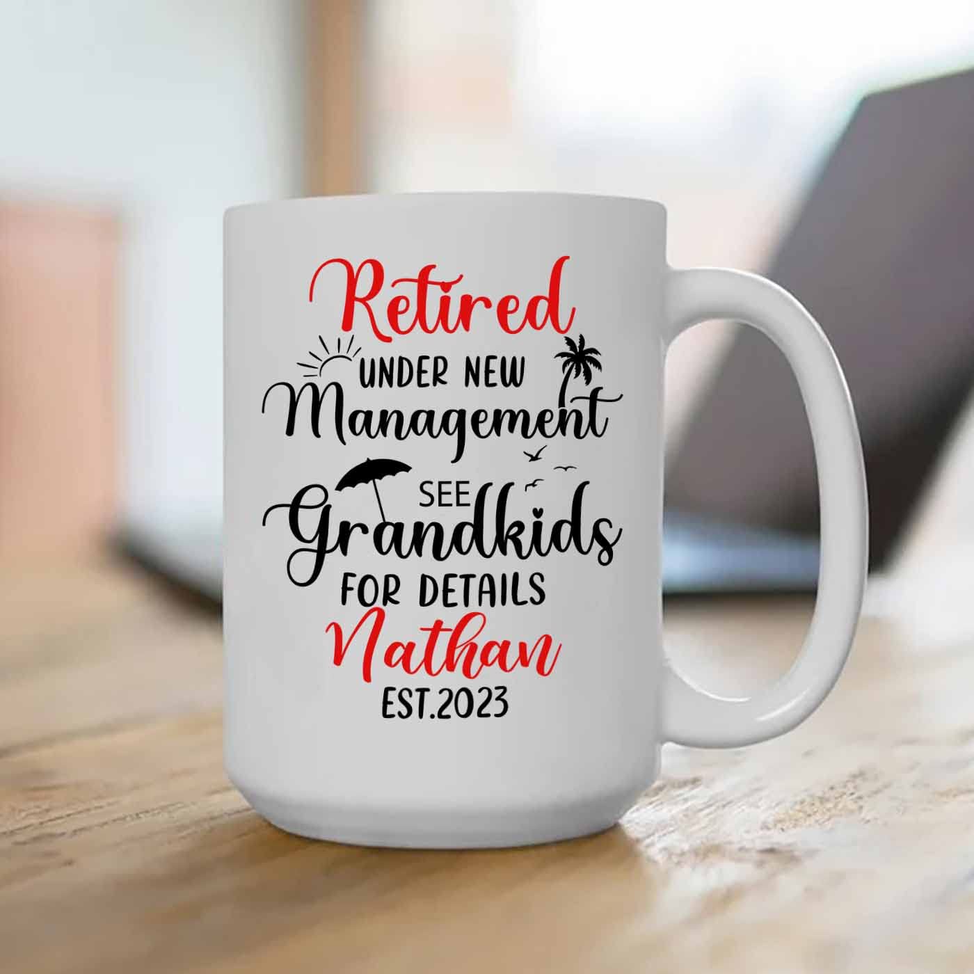 Personalized Name Retired Coffee Mugs Cups Gifts For Retired Employee Retiree, Customized Retired Under New Management See Grand