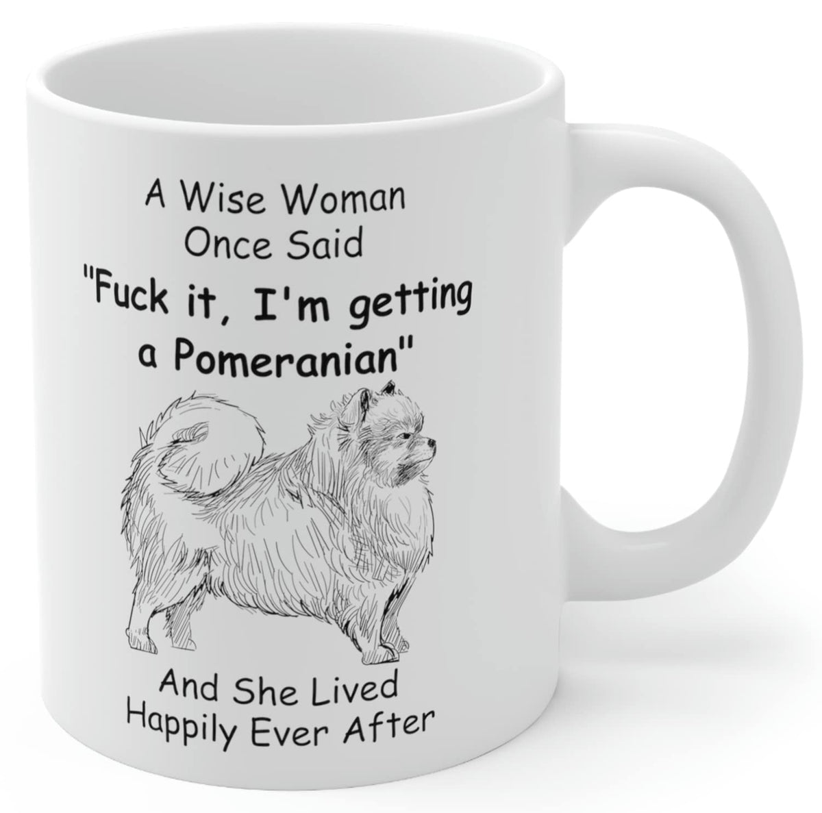 Funny Pomeranian Dog Mom Gifts For Women Puppy Lovers Mother 'S Day 2024 A Wise Woman Once Said Coffee Mug With Fun Quotes Ceram