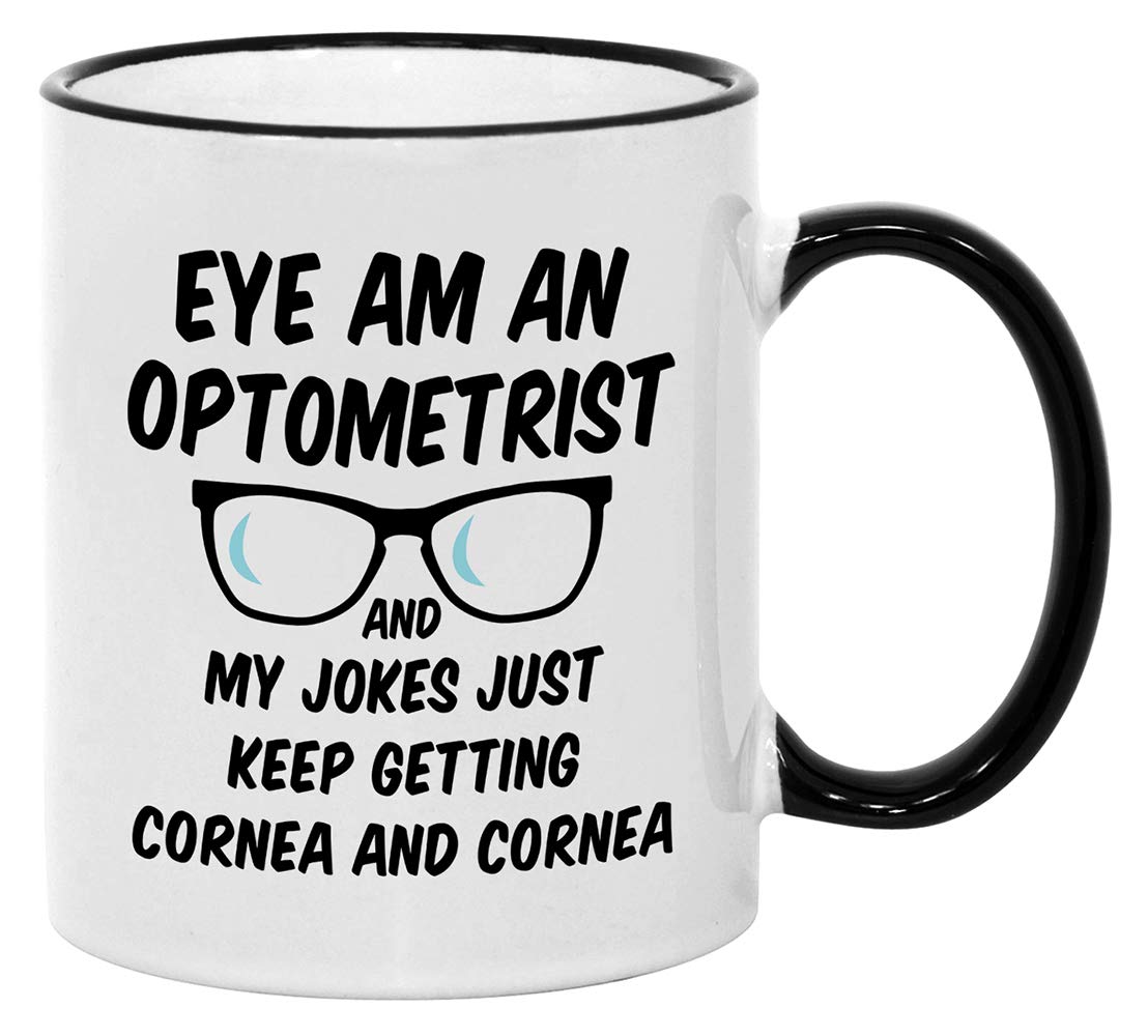 Casitika Optometry Mugs. 11 Oz Eye Doctor Ophthalmologist Mug. Eye Am An Optometrist My Jokes Keep Getting Cornea. Present Idea
