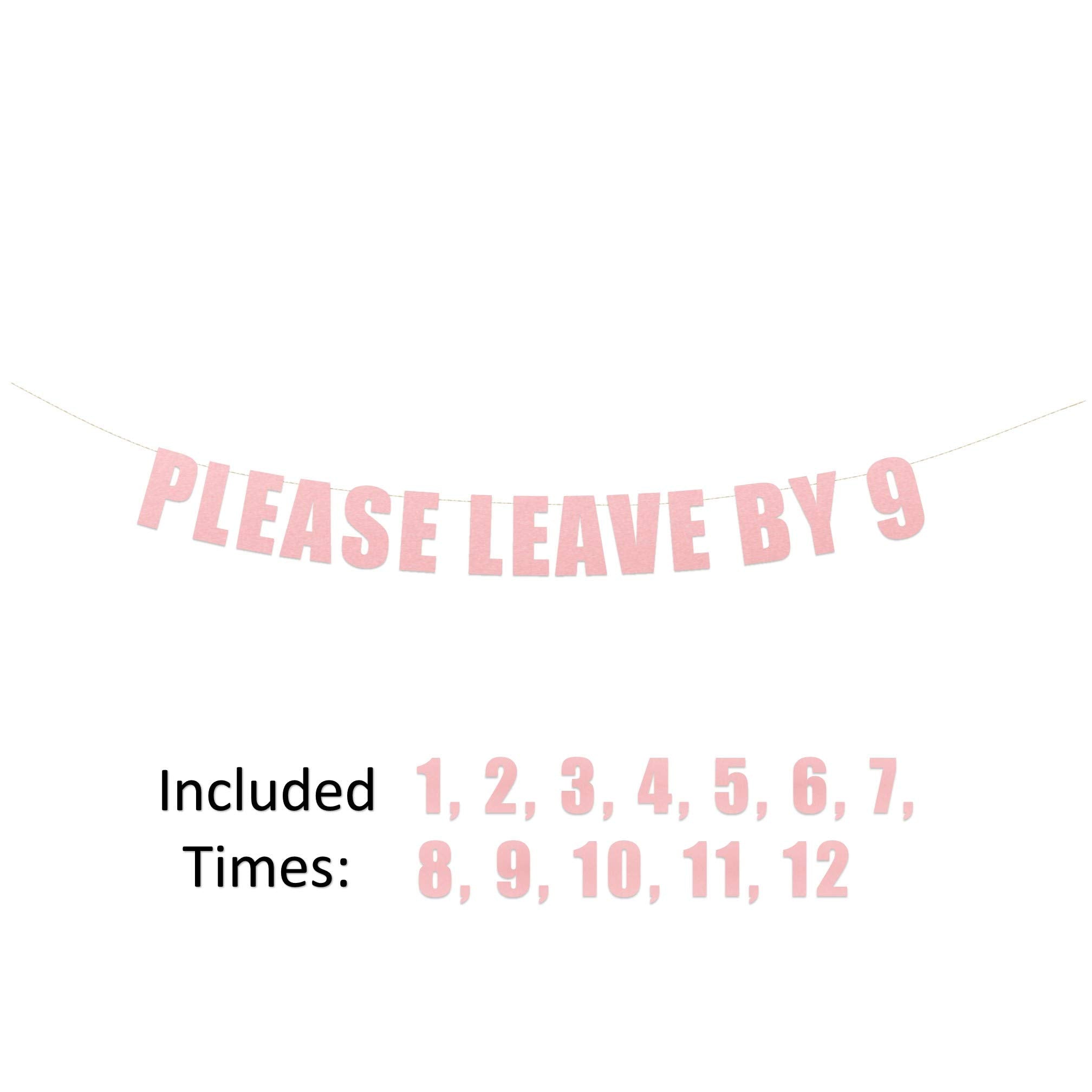 Please Leave By 9, Or 1, 2, 3, 4, 5, 6, 7, 8, 10, 11, 12 Interchangeable Party Hanging Letter Banner Sign | String It Banners (R