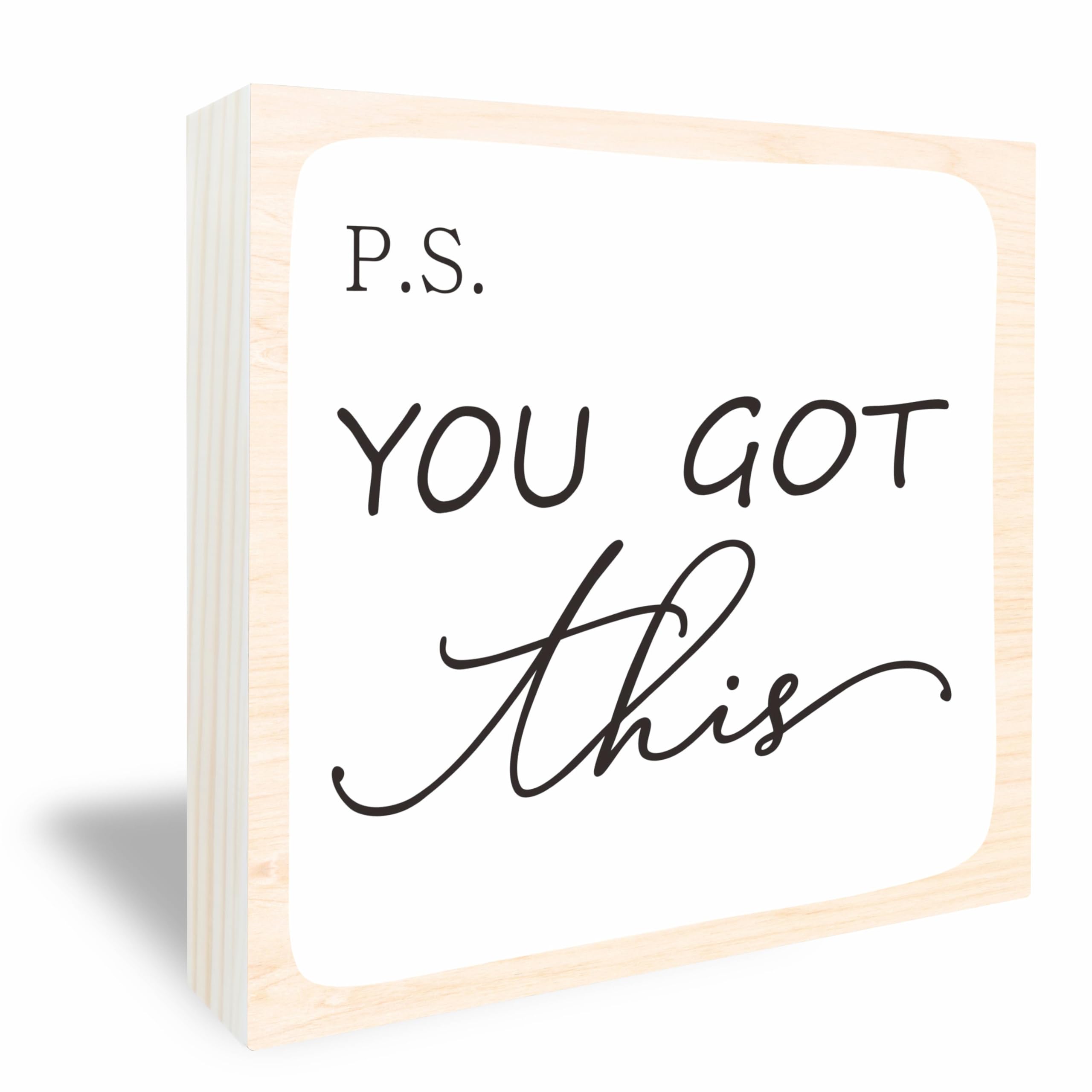 Motivational Wooden Box Sign, P.S You Got This, 6X6 Inch Inspirational Desk Decor For Home & Office Decoration & Accessories(Whi