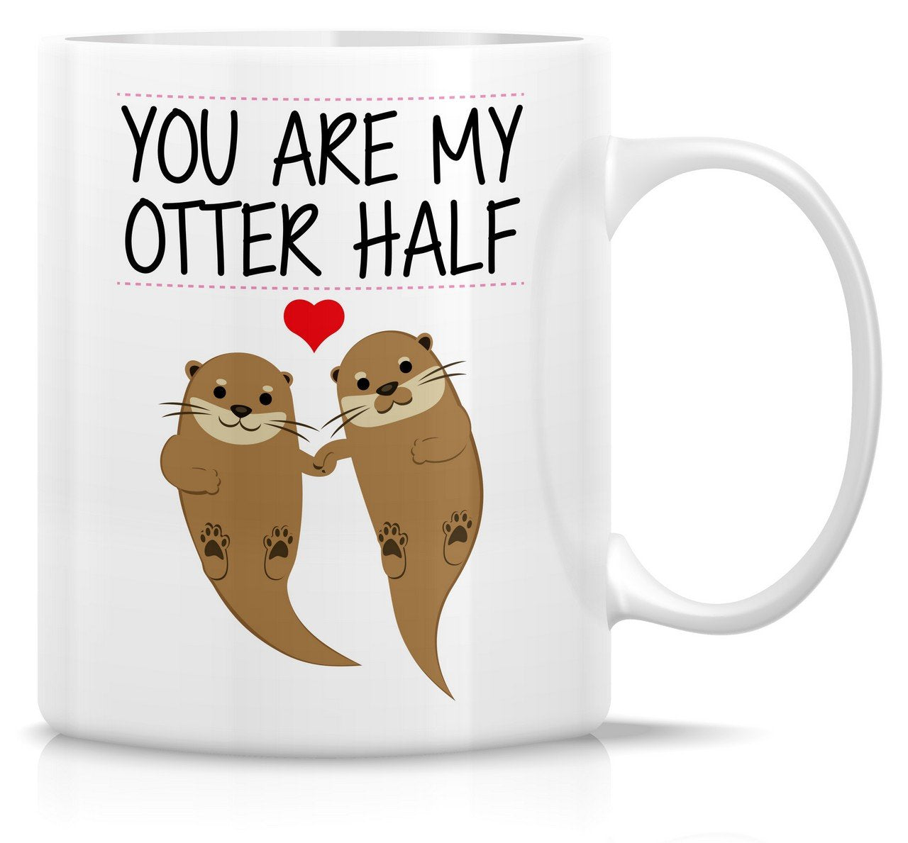 Retreez Funny You Are My Otter Half Other Half 11 Oz Ceramic Coffee Mugs
