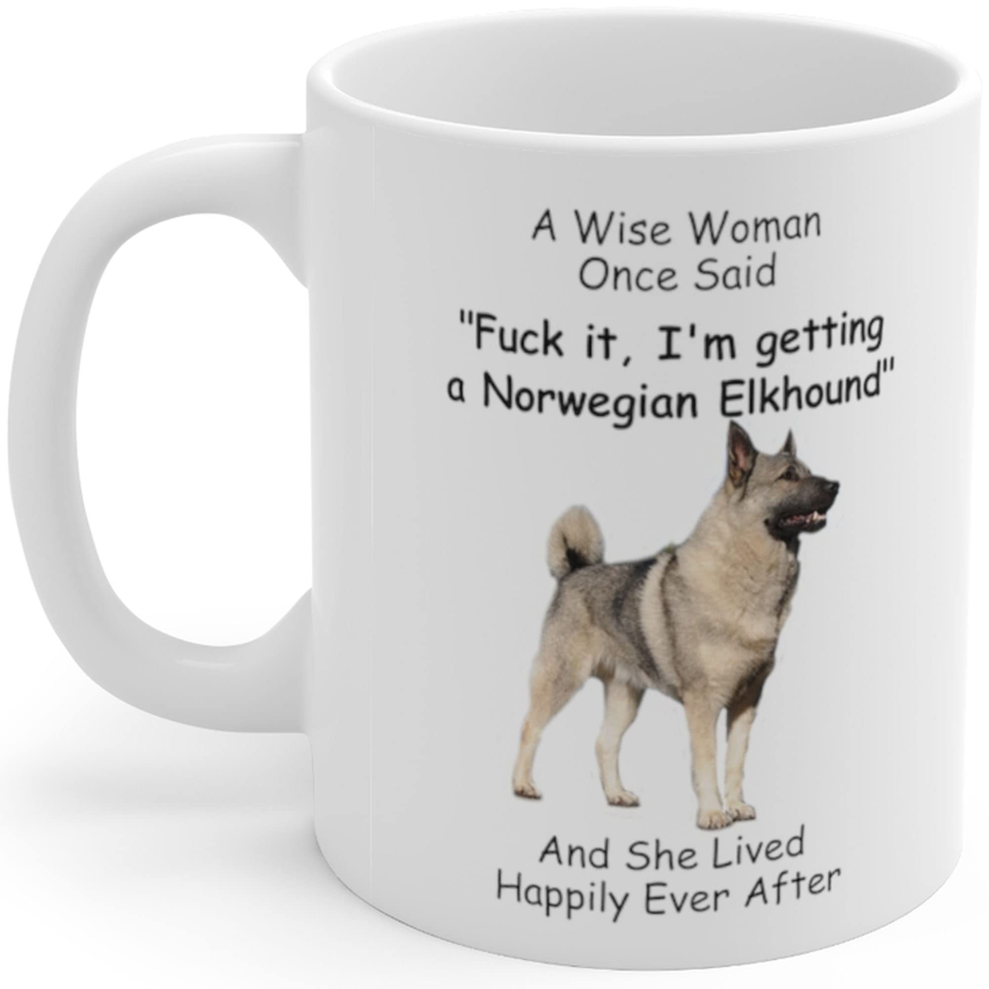 Funny Norwegian Elkhound Grey Gifts For Women Animals Lovers Pets Mom Mother 'S Day 2024 A Wise Woman Once Said Coffee Mug With