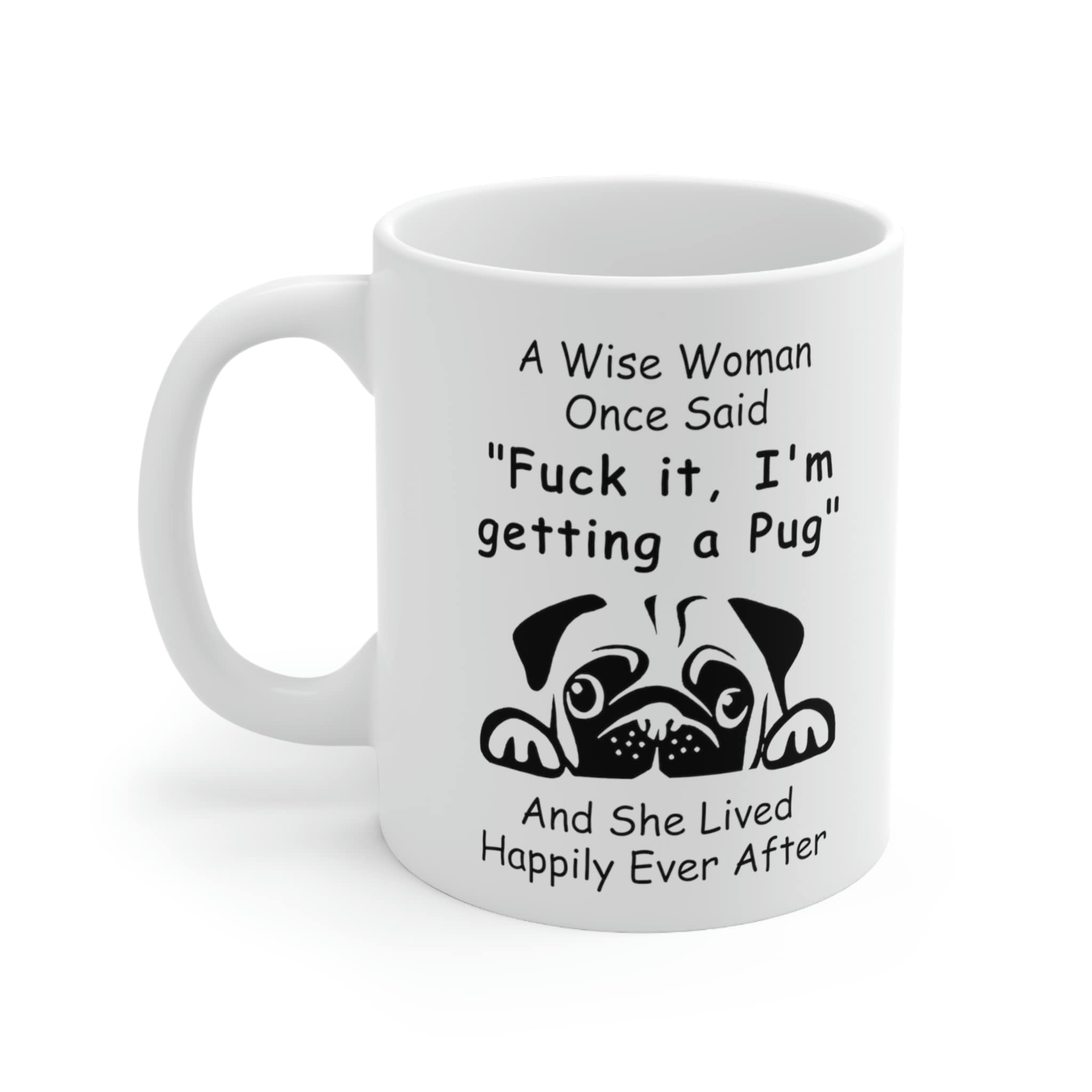 Funny Peeking Pug Dog Mom Gifts For Women Puppy Lovers Mother 'S Day 2024 A Wise Woman Once Said Coffee Mug With Fun Quotes Cera