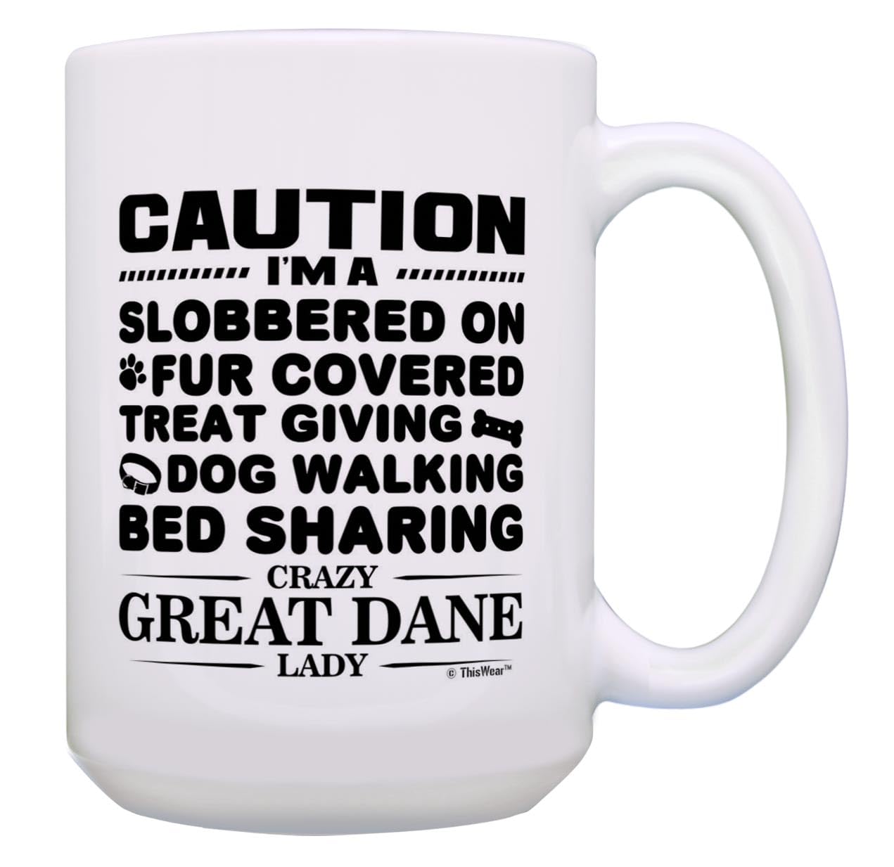 Funny Great Dane Gifts Crazy Great Dane Lady Great Dane Mom Gifts 15-oz Coffee Mug Tea Cup White