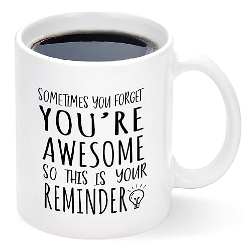 Cabtnca Thank You Gifts  Sometimes You Forget You're Awesome Mug  Birthday Inspirational Gifts for Women  Men  Mom  Coworker  Mothers Day Gifts for Mom  Wife  Sis  Awesome Mug 11Oz