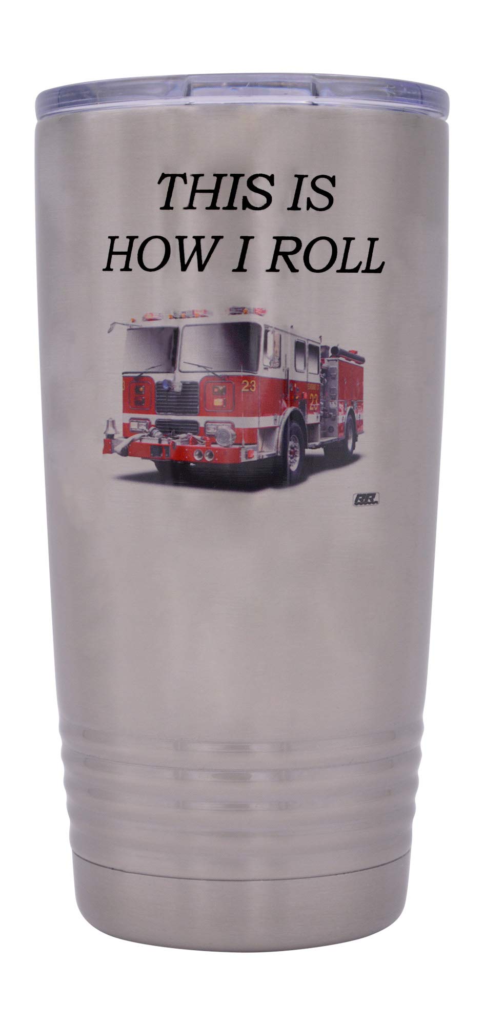 Rogue River Tactical Funny Firefighter 20 Oz. Travel Tumbler Mug Cup W/Lid Vacuum Insulated This Is How I Roll Fireman Gift
