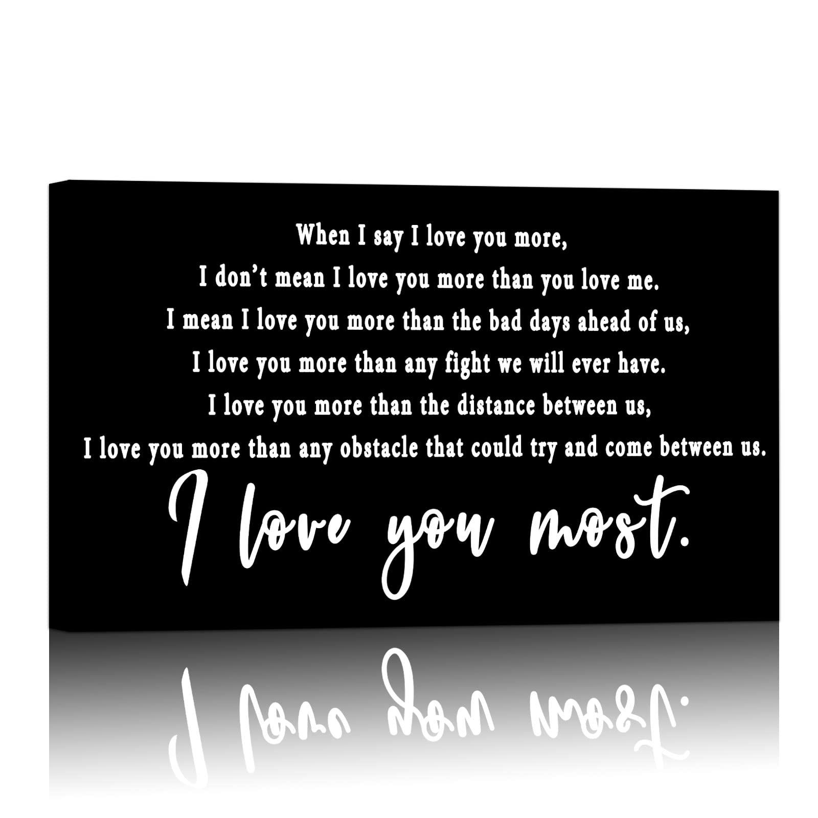 I Love You More Wall Art, When I Say I Love You More Canvas Print, I Love You Most Decor, Black And White Master Bedroom Picture