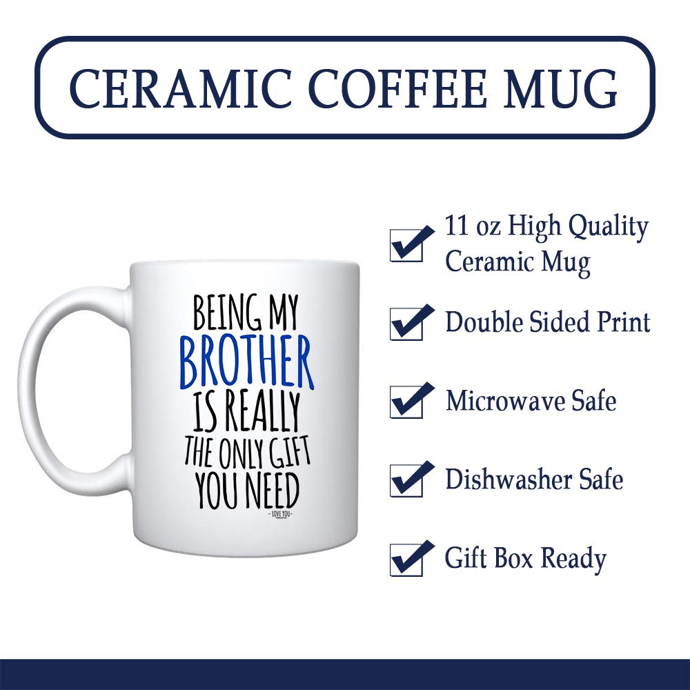 Veracco Being My Brother Is Really The Only Gifts You Need Ceramic Coffee Mug For Him Birthday (White, Ceramic)