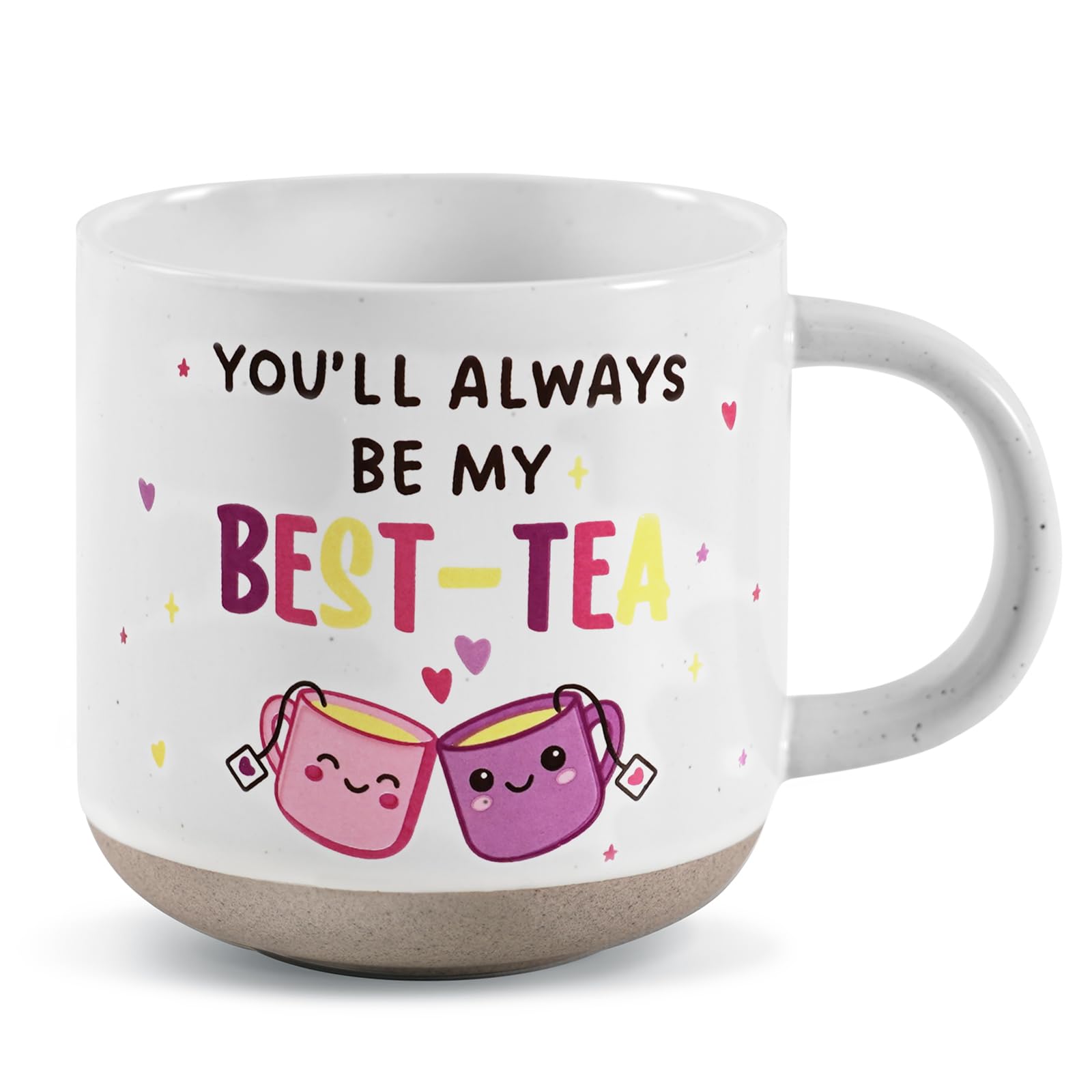 Best Friend Birthday Gifts for Women  Youll Always Be My BestTea Cute Ceramic Coffee Mug Gift for Bestie, BFF or Soul Sister,
