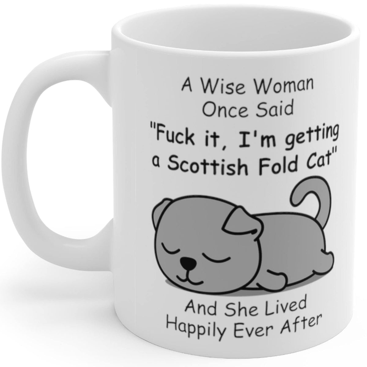 Funny Scottish Fold Cat Gifts For Women Kitten Lovers Pets Mom Mother 'S Day 2024 A Wise Woman Once Said Coffee Mug With Fun Quo
