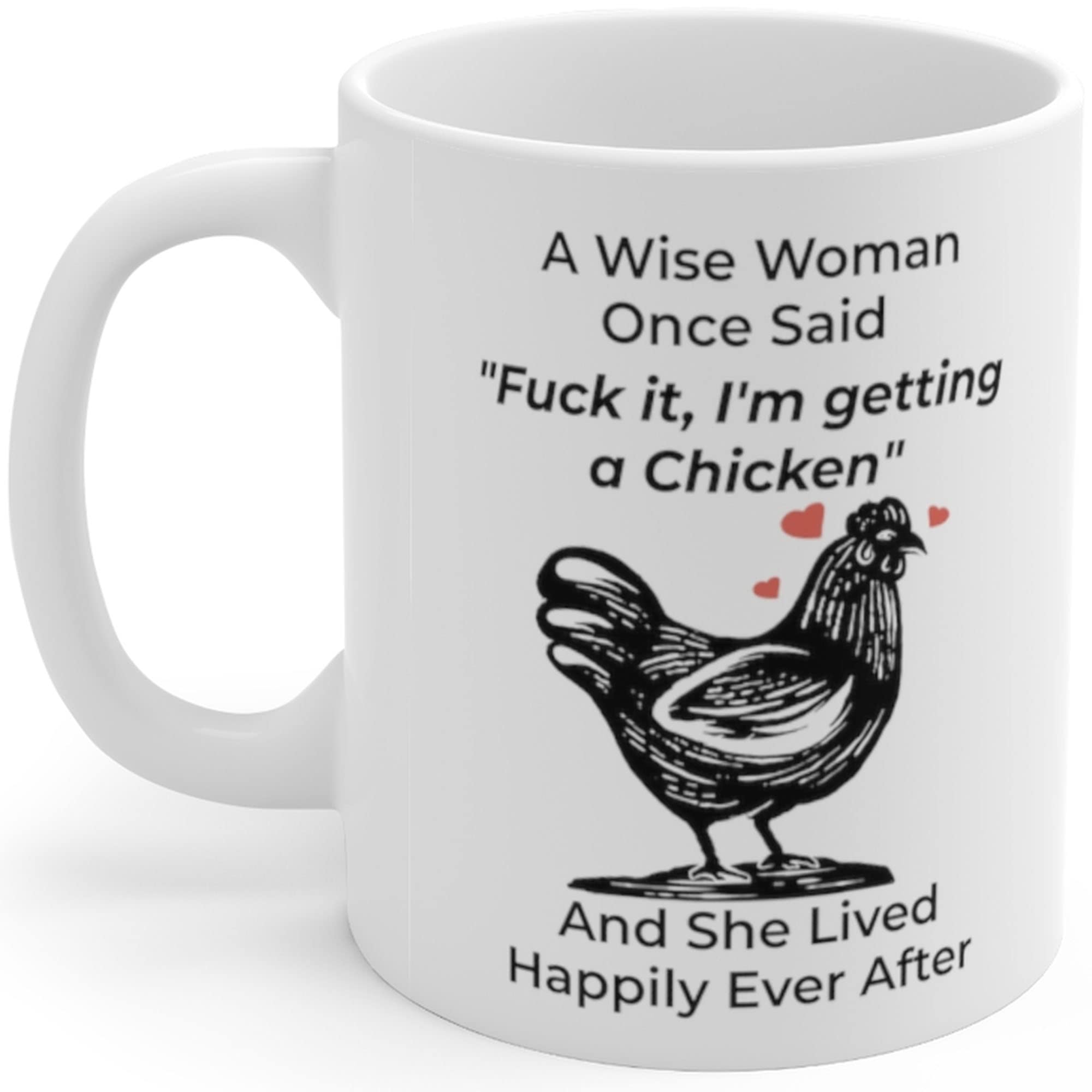 Funny Hen Chicken Gifts For Women Animals Lovers Pets Mom Mother 'S Day 2024 A Wise Woman Once Said Coffee Mug With Fun Quotes C