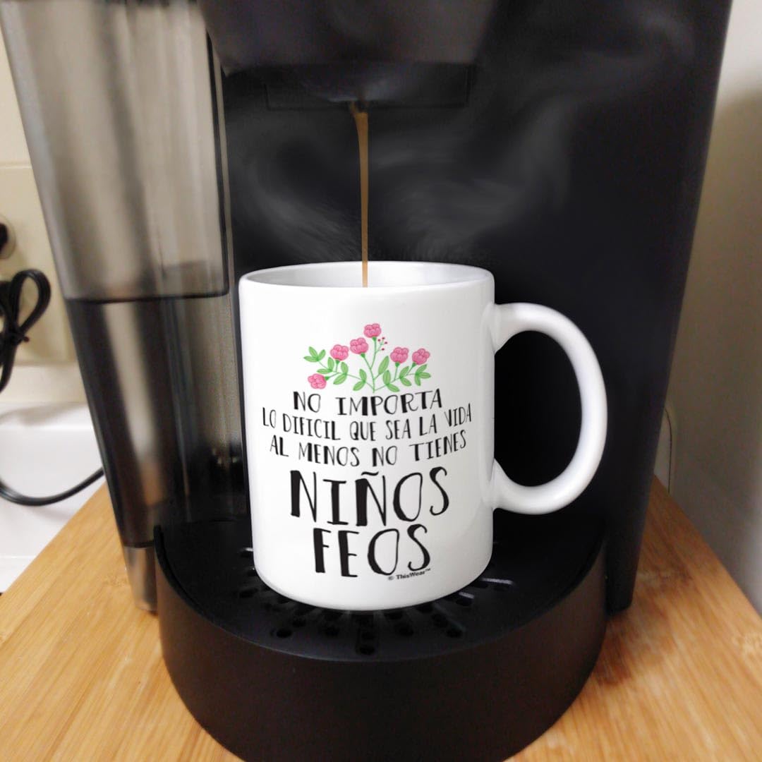 Mom Dad Gifts Al Menos No Tienes Ninos Feos Mom Daughter Dad Son Gifts Coffee Mug Tea Cup White
