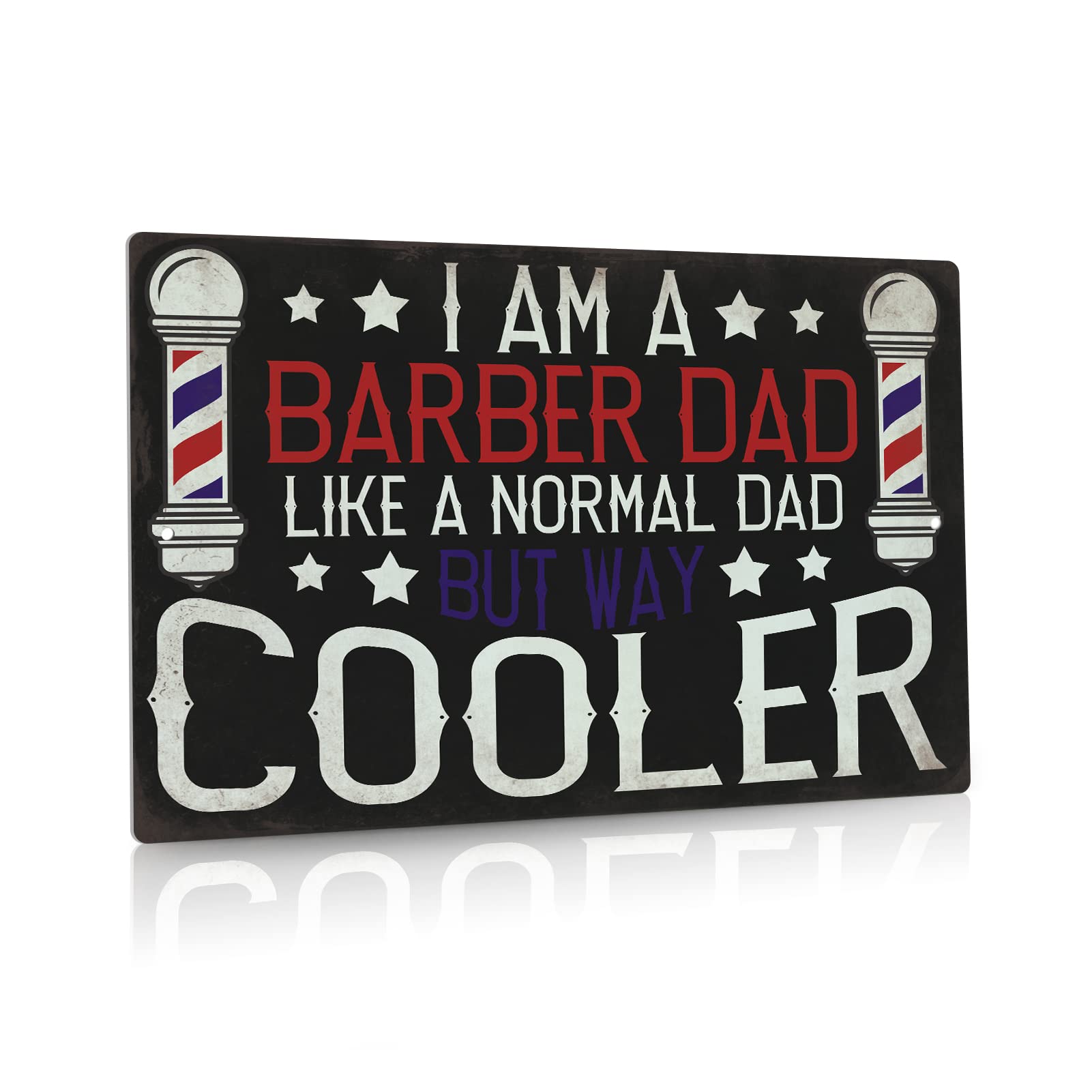 Putuo Decor Barbershop Sign, I Am a Barber Dad Like a Normal Dad But Way Cooler, Hair Stylist Gifts, 12x8 Inches Aluminum Metal 