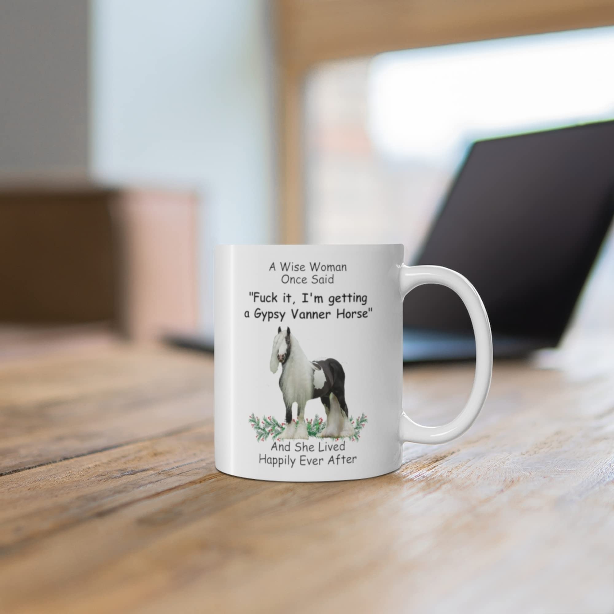 Funny Gypsy Vanner Horse Gifts For Women Animal Lovers Mother 'S Day 2024 A Wise Woman Once Said Coffee Mugs With Fun Quotes Cer