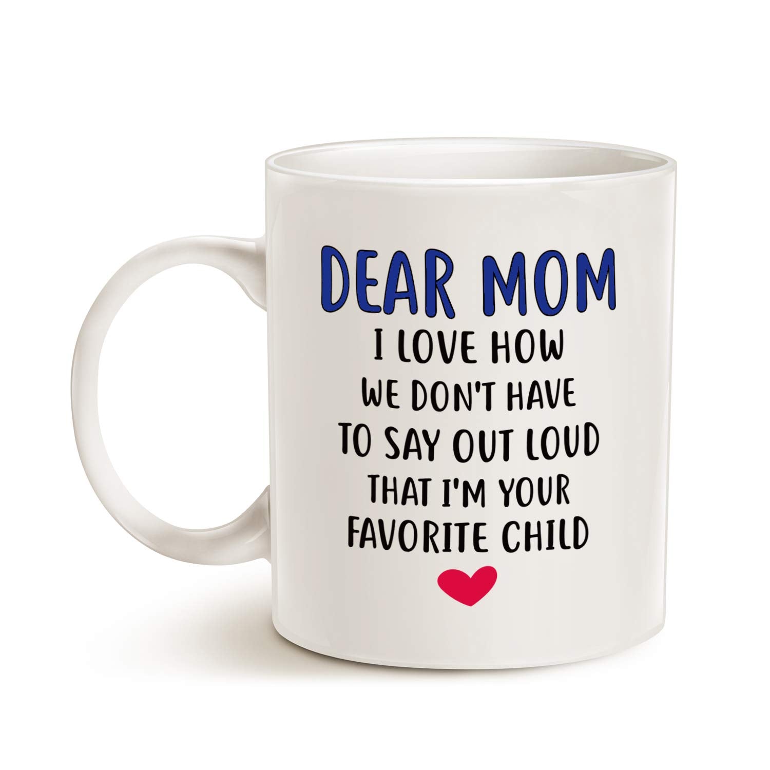 Mauag Mothers Day Gifts Funny Coffee Mug For Mom, Dear Mom, I'M Your Favorite Child Coffee Mug, Best Birthday Gift For Mom Mothe