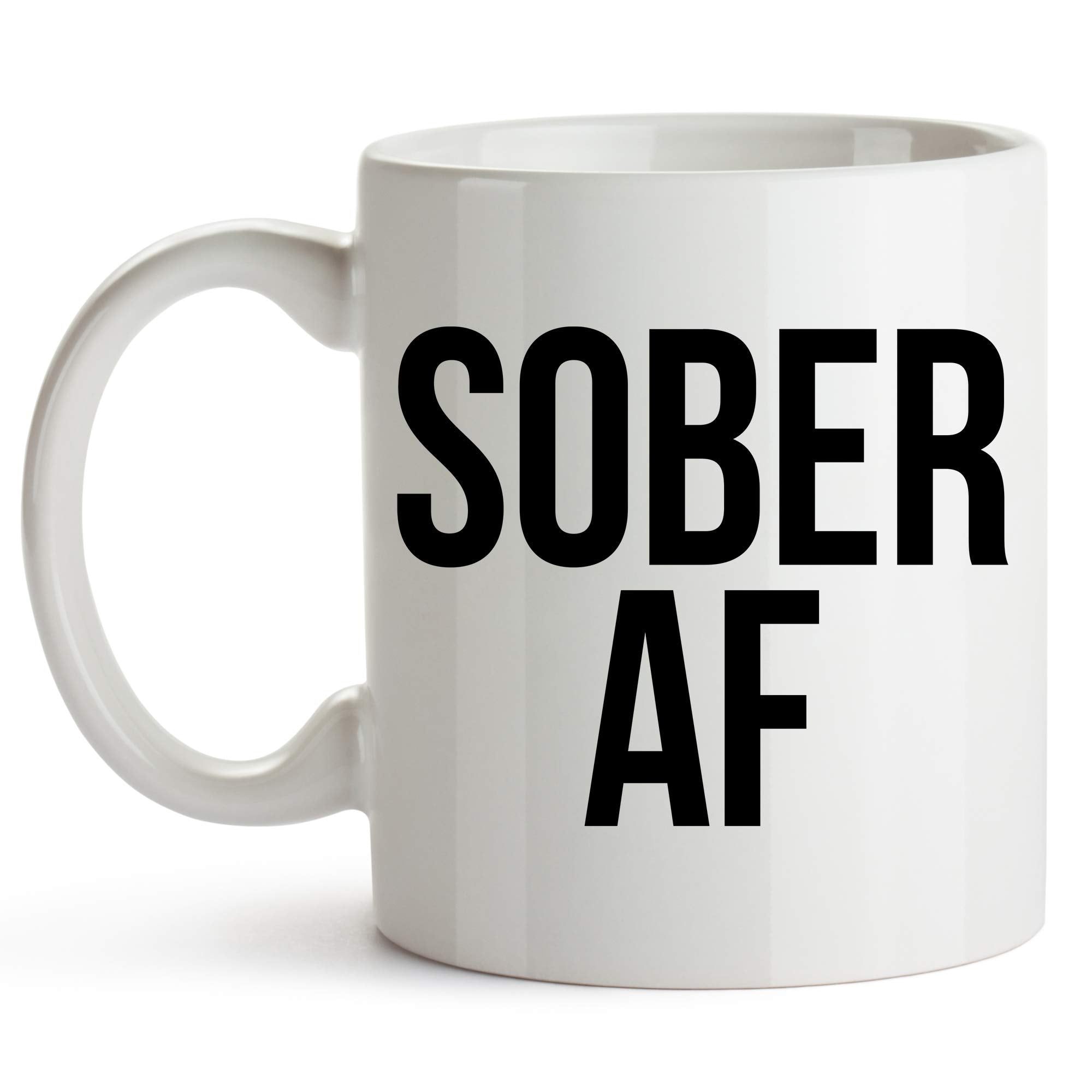 YouNique Designs Sober AF Coffee Mug, 11 Ounces, White, 1 Year Sobriety Gifts for Women and Men (White)