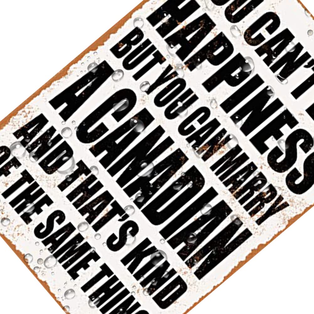 TCHPAX 12X8 - Vintage Look Aluminum Metal Sign - Inches - You Can't Buy Happiness BUT You CAN Marry A Canadian
