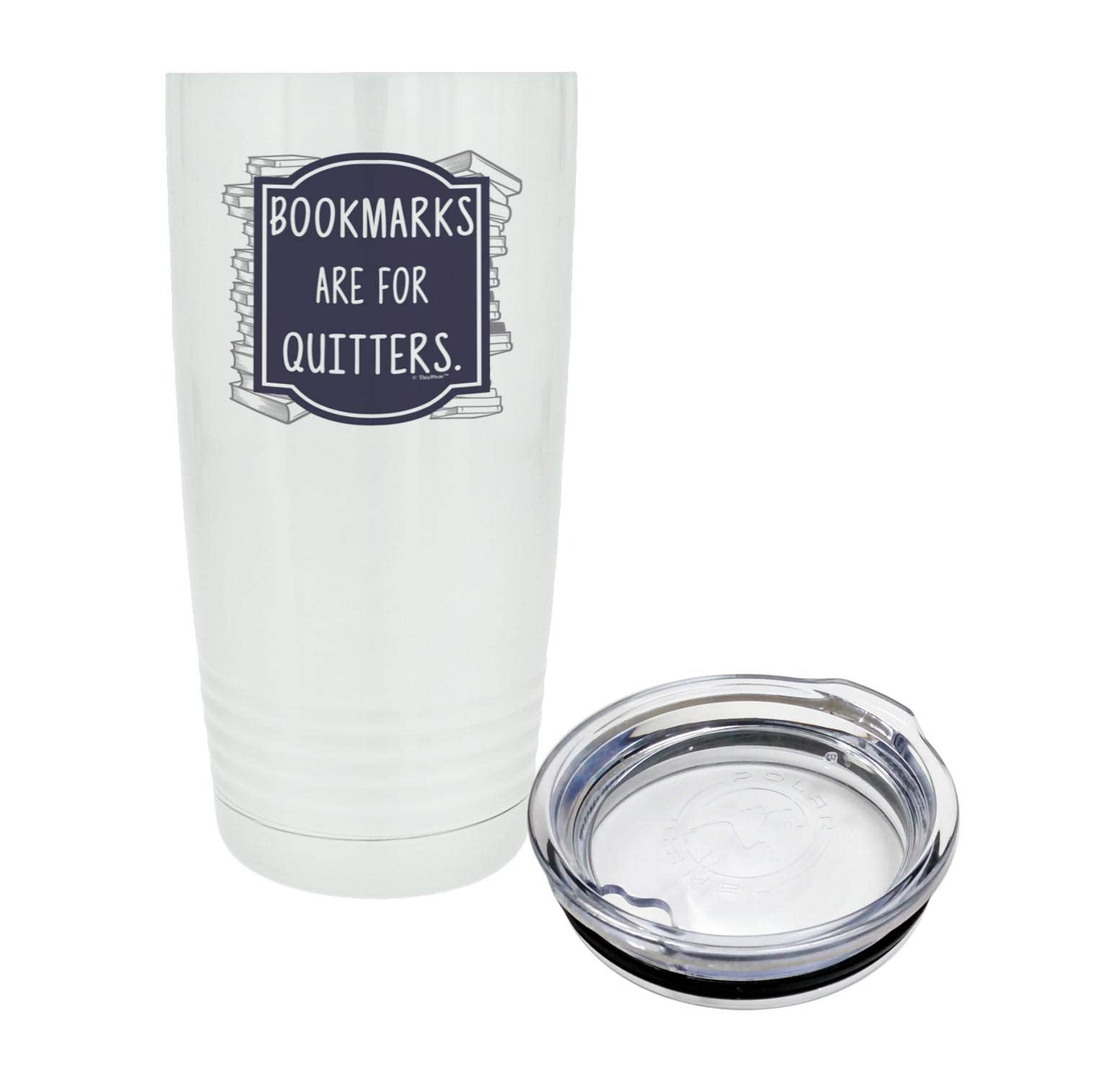 Librarian Travel Mug Bookmarks Are For Quitters 20Oz. Stainless Steel Insulated Travel Mug With Lid White