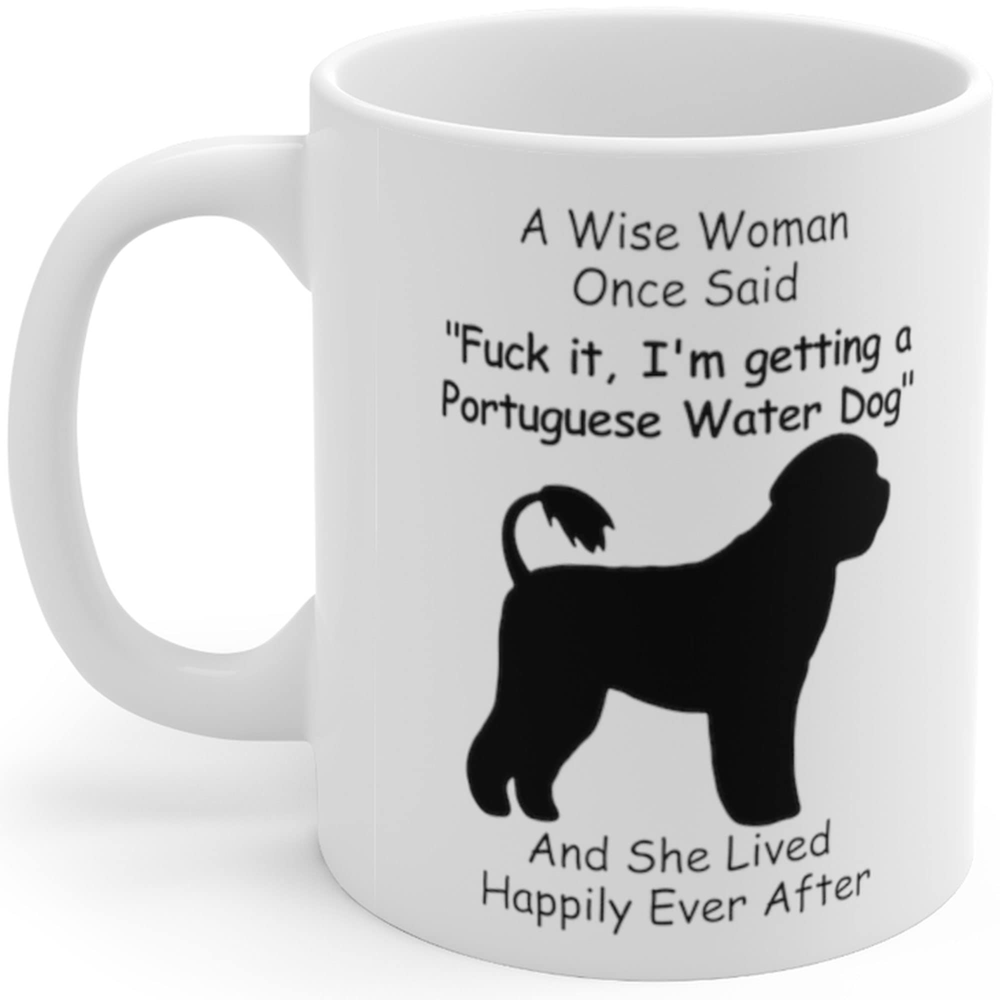 Lovesout Funny Portuguese Water Dog Mom Gifts For Women Mother 'S Day 2024 A Wise Woman Once Said Coffee Mugs With Fun Quotes Ce