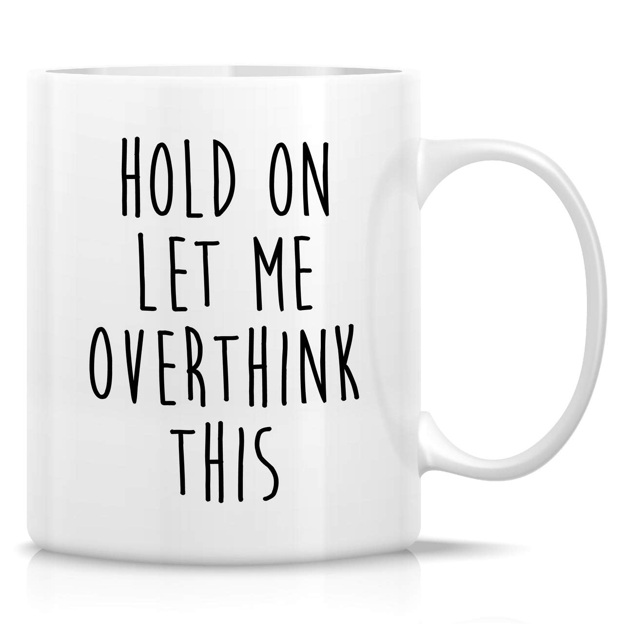 Retreez Funny Hold On Let Me Overthink This Introvert 11 Oz Coffee Mugs