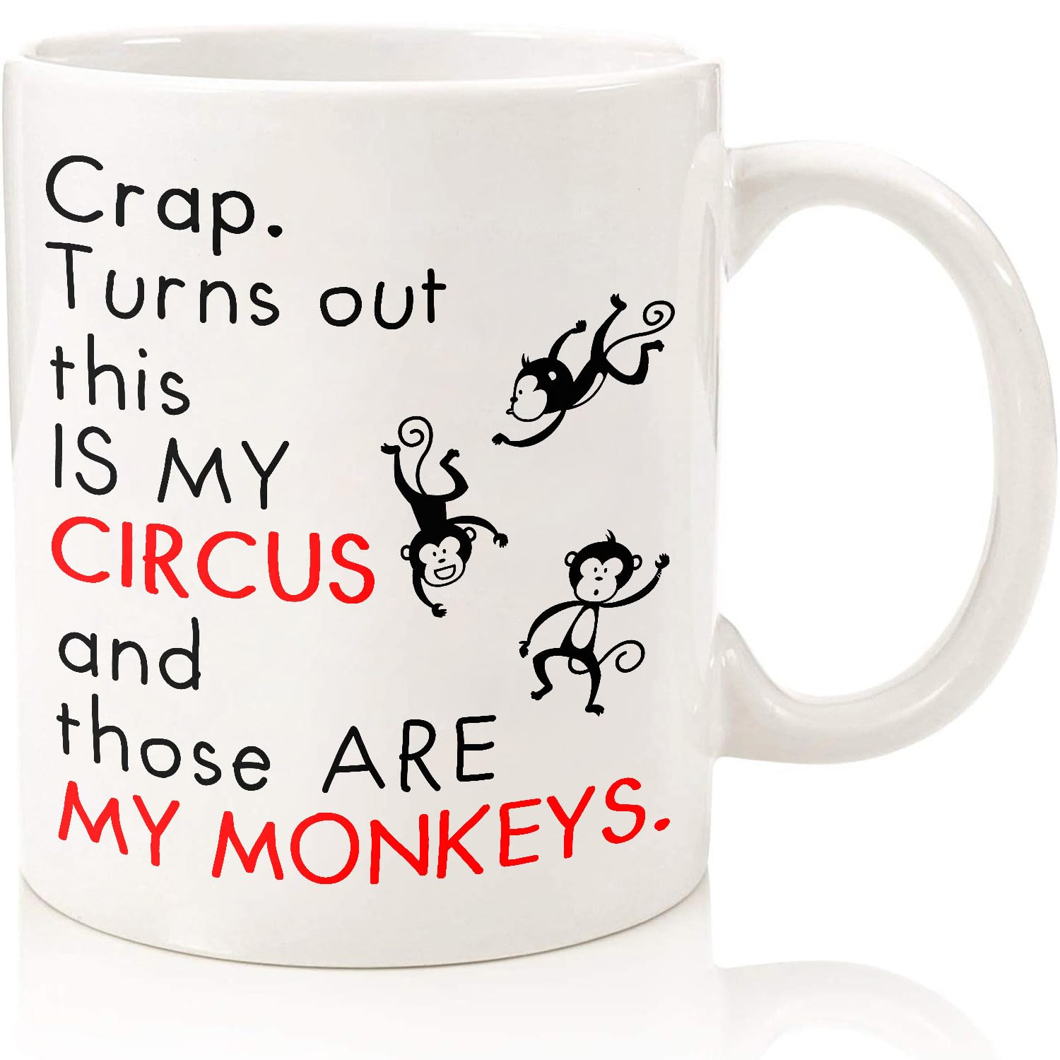 Crap Turns Out This Is My Circus And These Are My Monkeys Funny Mom Mug - Best Mothers Day Gifts for Mom, Mother, Mama - Funny M