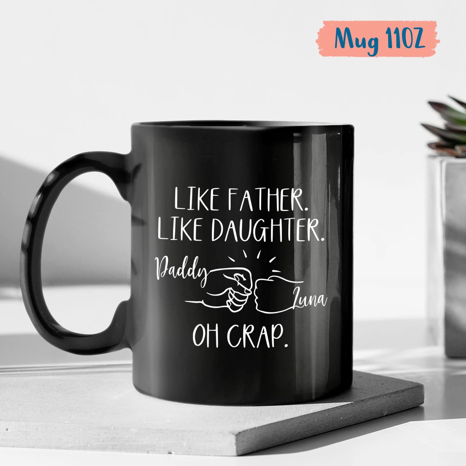 Personalized Father Coffee Mug, Like Father Like Daughter Cup, Fist Bump Ceramic Mug, Oh Crap Tea Cup, Gifts Ideas for Dad, Dadd