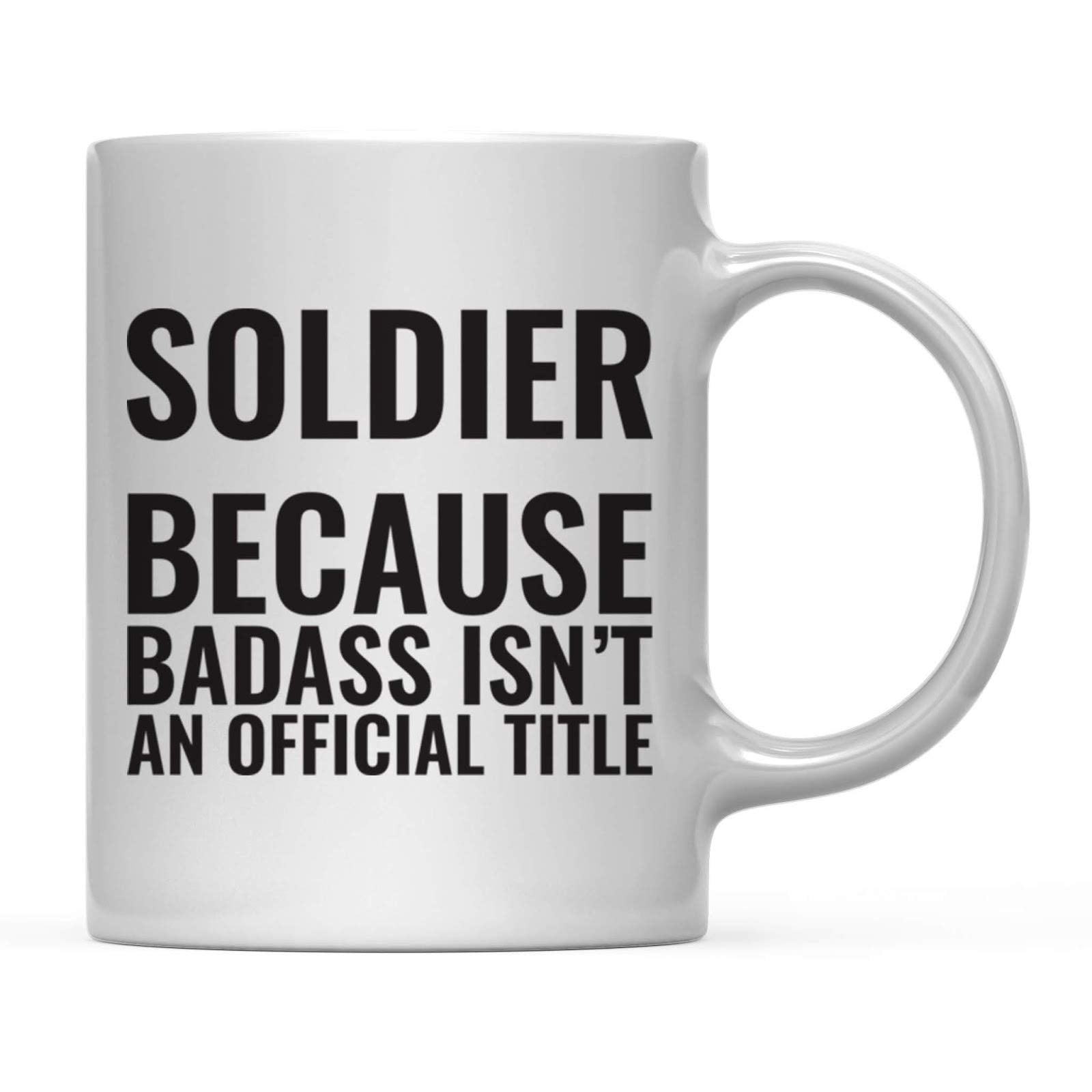 Andaz Press 11oz. Coffee Mug Gag, Soldier Because Badass Isnt an Official Title, 1-Pack, Funny Witty Coffee Cup Birthday Christ