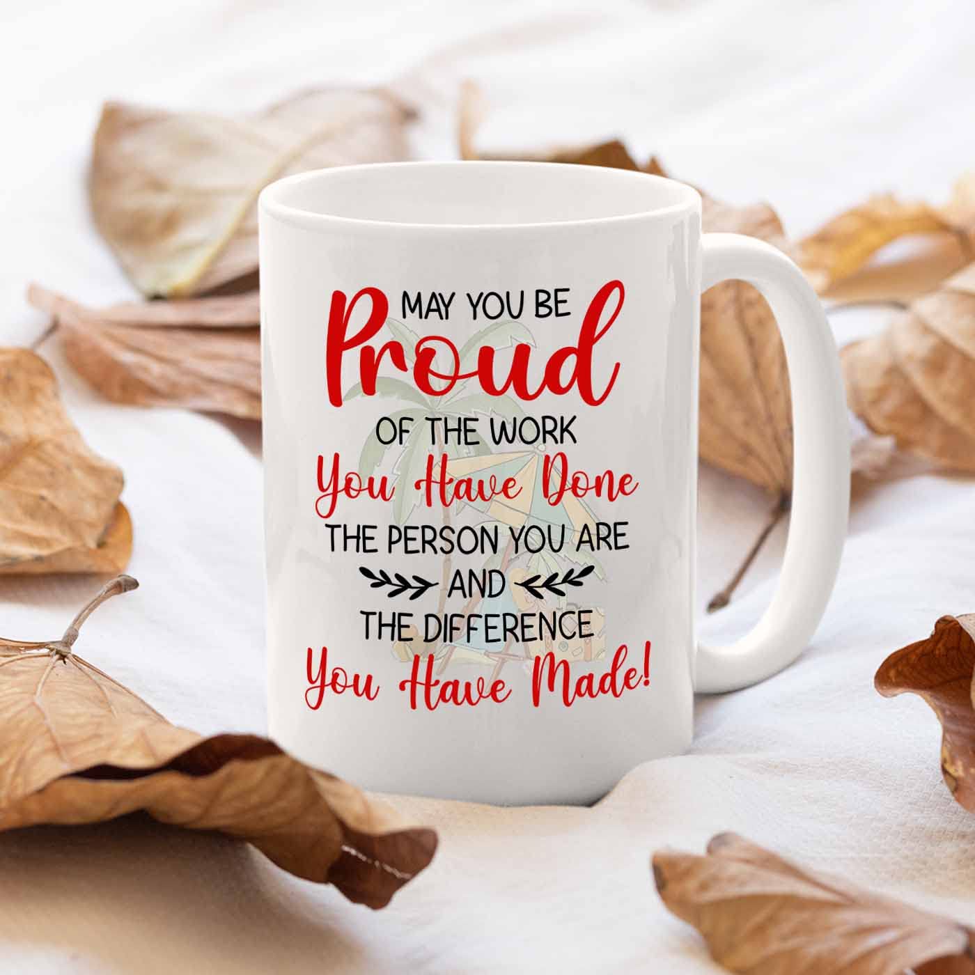 Custom Happy Retirement White Mug 11 Oz 15 Oz, Personalized Name Year Coffee Mug Gift For Retired Employee May You Be Proud Of T