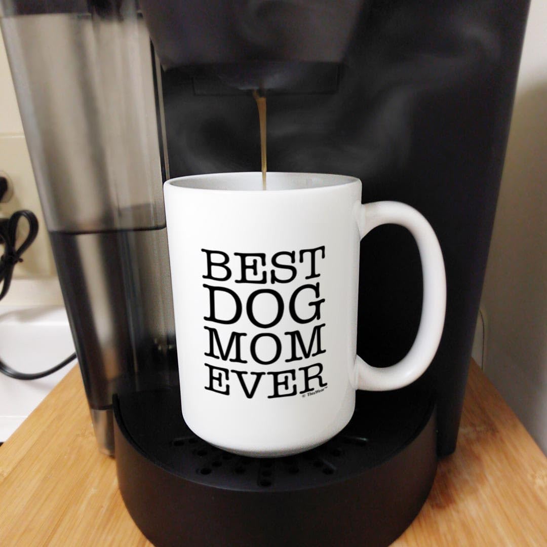 Funny Dog Mug Best Dog Mom Ever Dog Gag Gifts Gift 15-Oz Coffee Mug Tea Cup 15Oz White