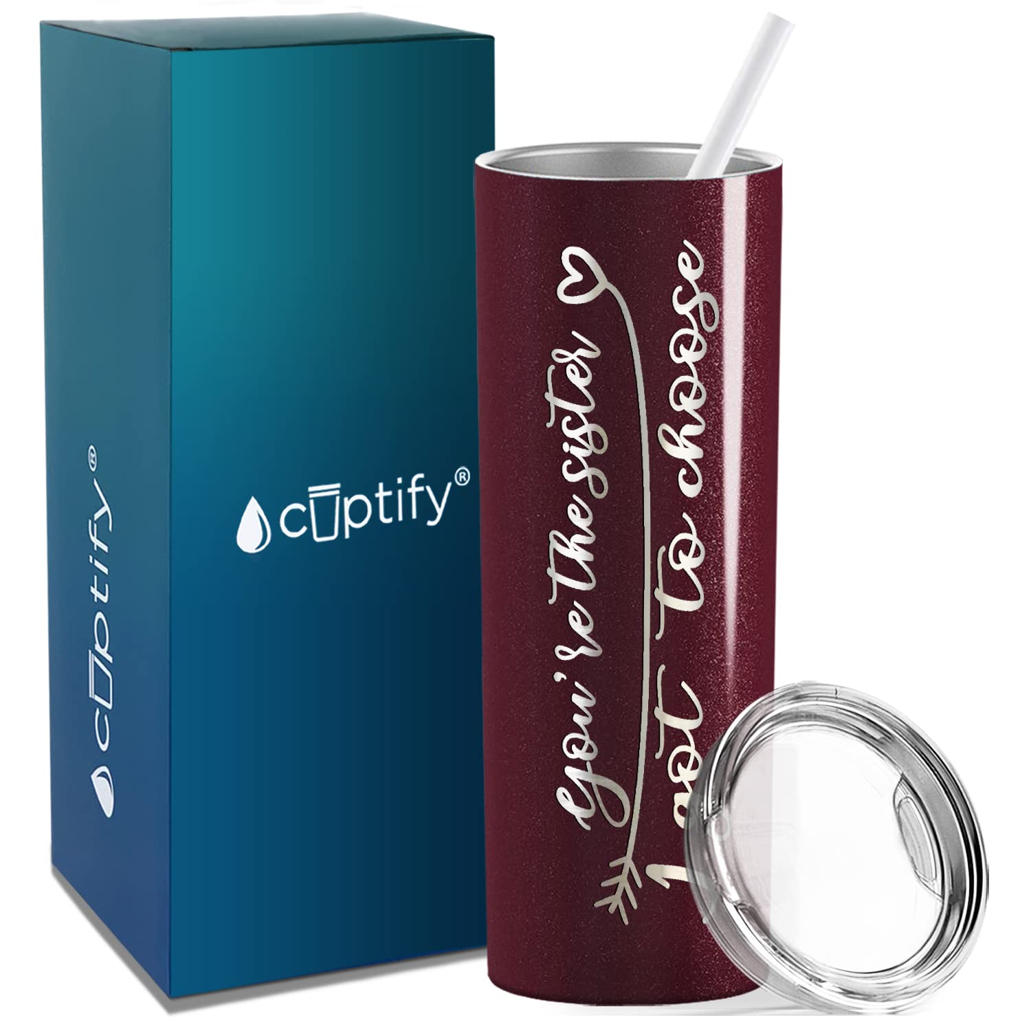 You'Re The Sister I Got To Choose Skinny Tumbler With Lid And Straw On Maroon Glitter 20 Oz Insulated Stainless Steel Gift Birth