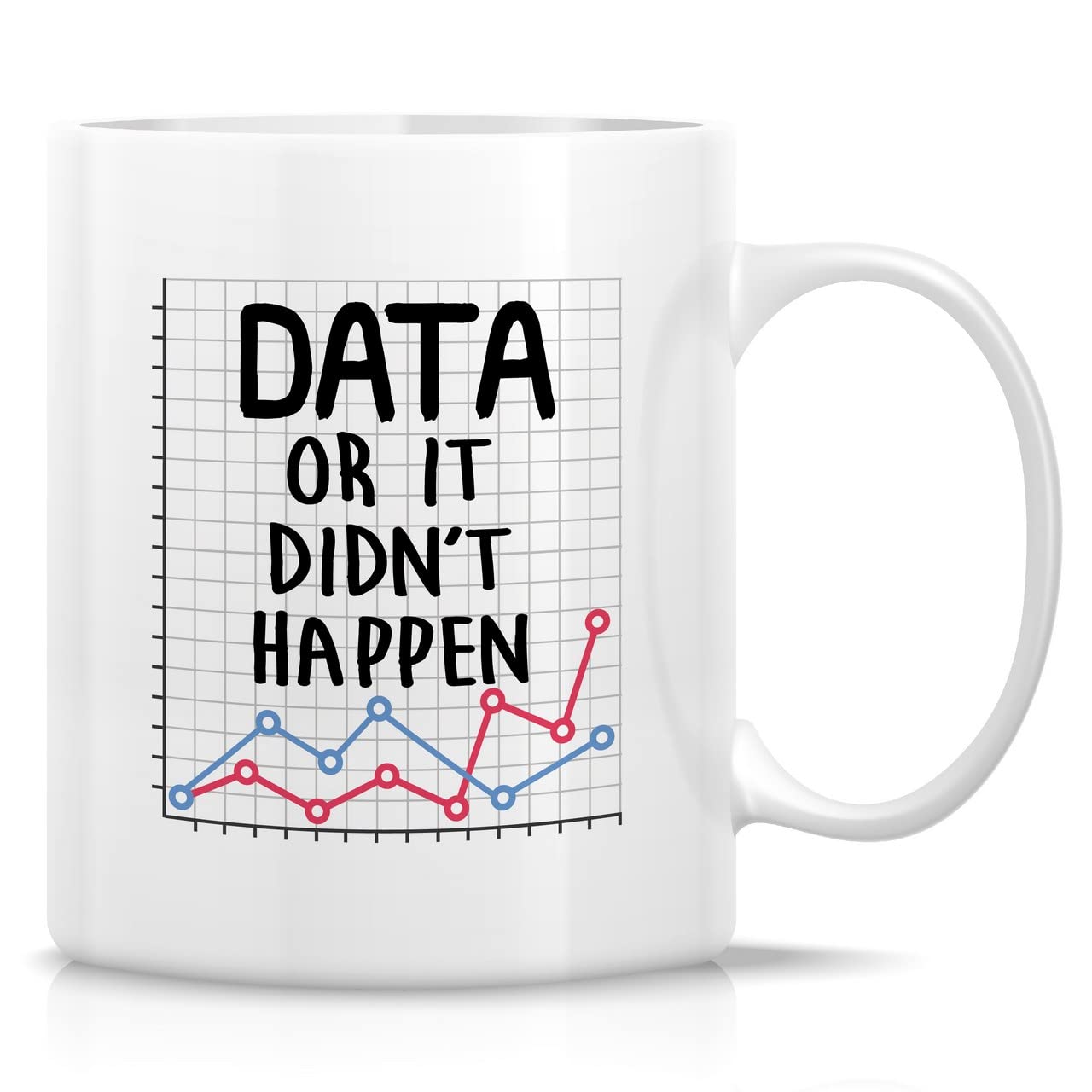 Retreez Data Or It Didnt Happen Data Science Scientist Analyst Coffee Mugs