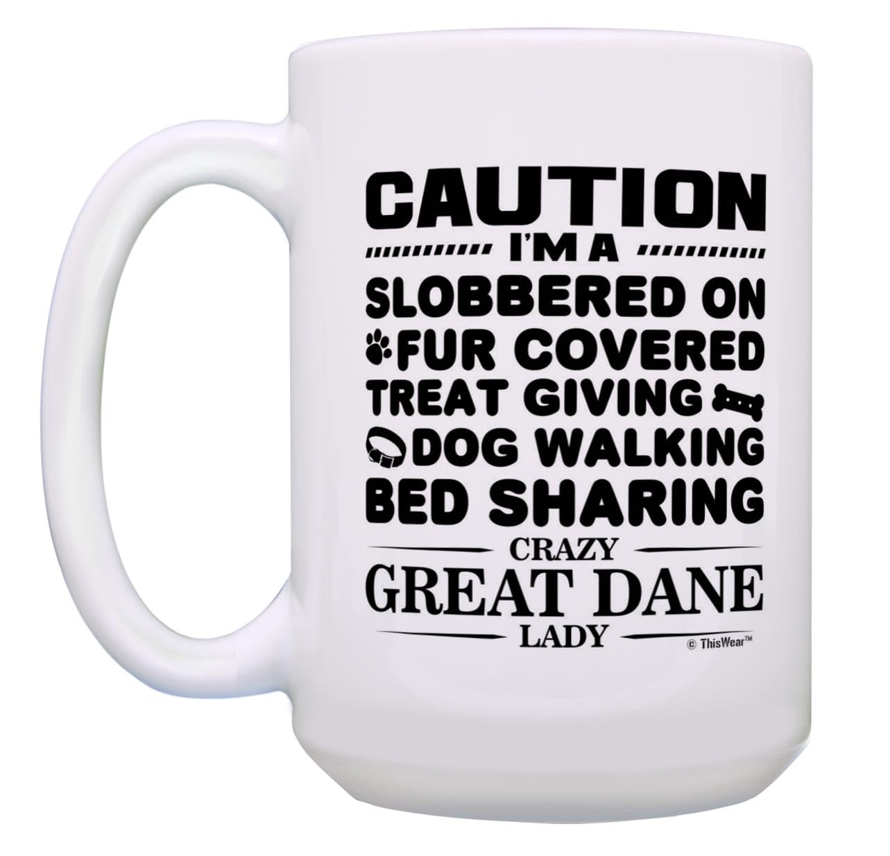 Funny Great Dane Gifts Crazy Great Dane Lady Great Dane Mom Gifts 15-oz Coffee Mug Tea Cup White
