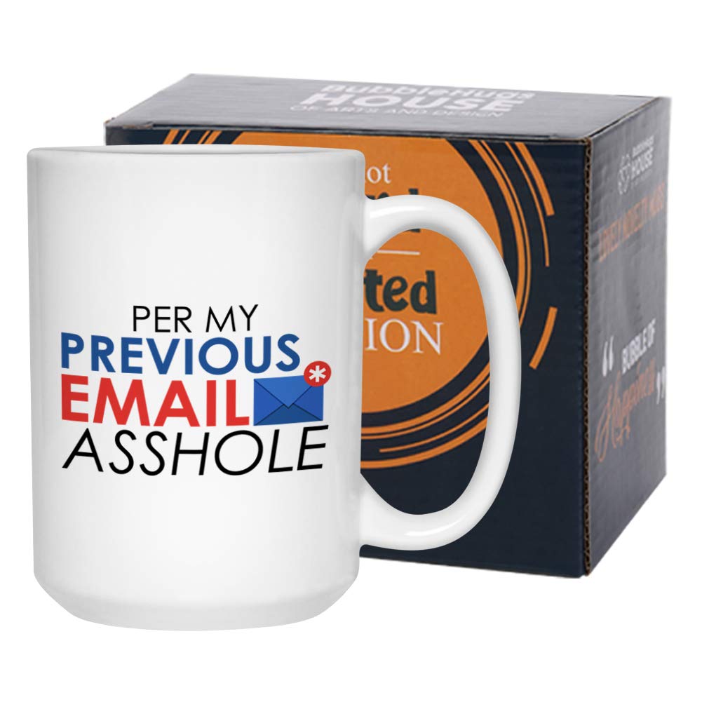 Bubble Hugs Sarcasm Coffee Mug 15 oz, Per My Previous Email Funny Gift Idea for Employee Coworker Staff Colleague Office Workpla
