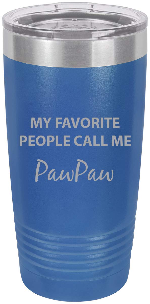 My Favorite People Call Me Pawpaw Stainless Steel Engraved Insulated Tumbler 20 Oz Travel Coffee Mug, Blue