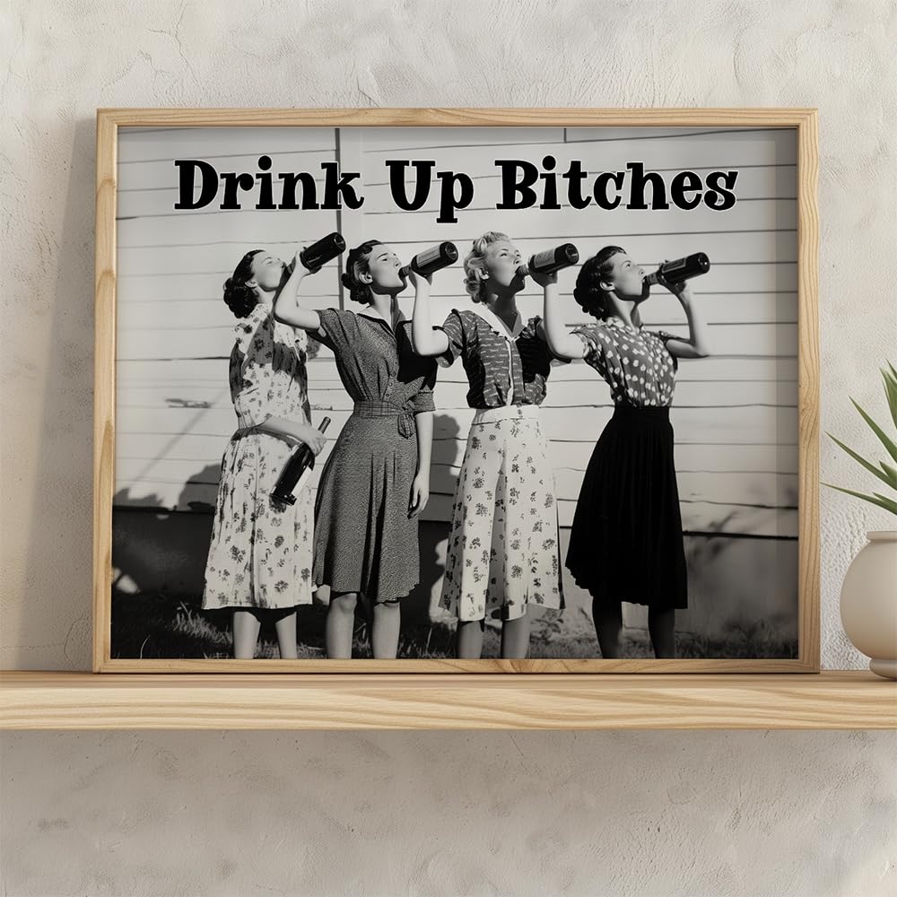 Drink Up Bitches-11X14 Framed Poster - Retro Black & White Photo, Prohibition Era Women Drinking - For Bars, Cafes, Dorms, Apart