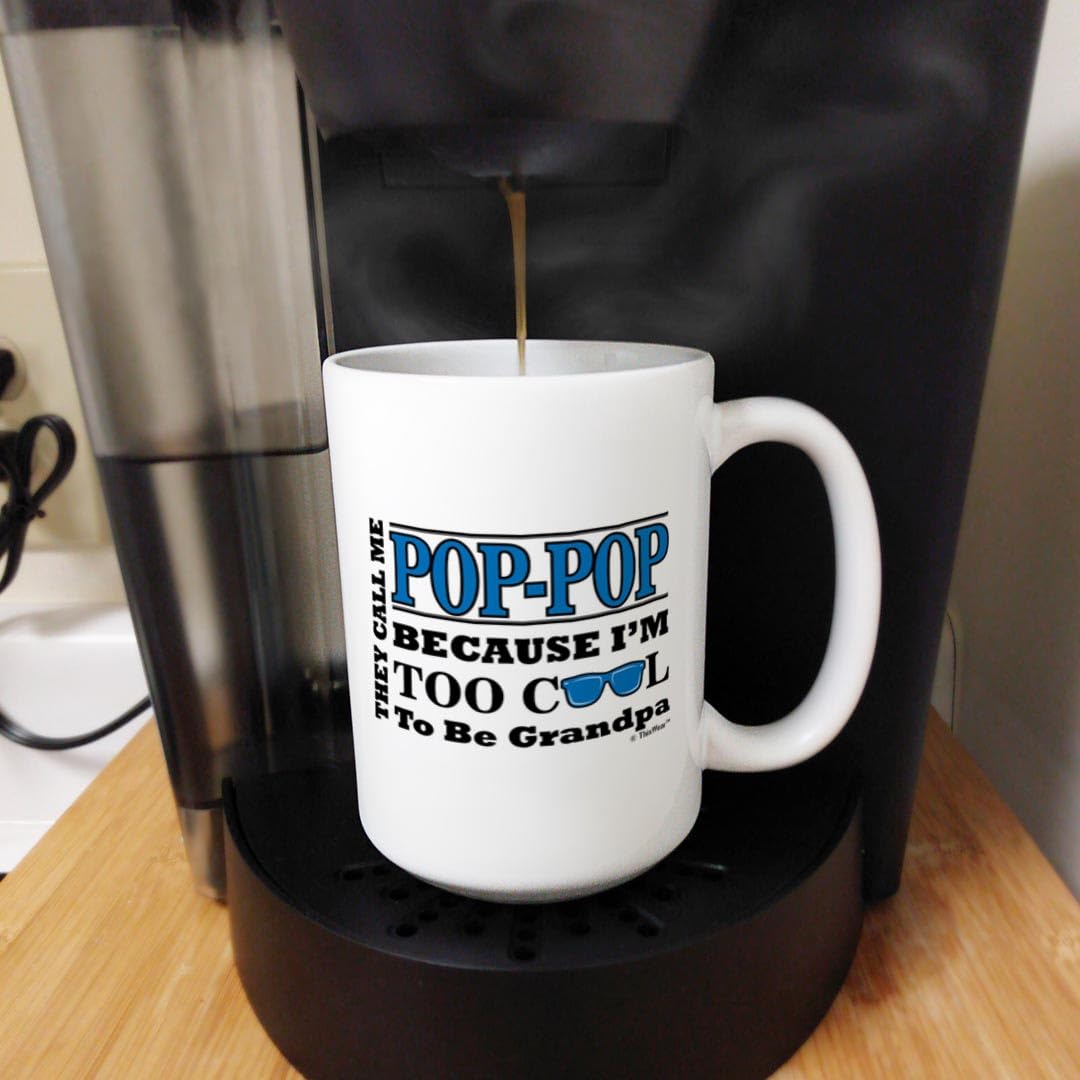 Grandpa Gifts For Men Call Me Pop-Pop Too Cool To Be Grandpa Fathers Day Gift For Grandpa Gift 15-Oz Coffee Mug Tea Cup 15 Oz Wh