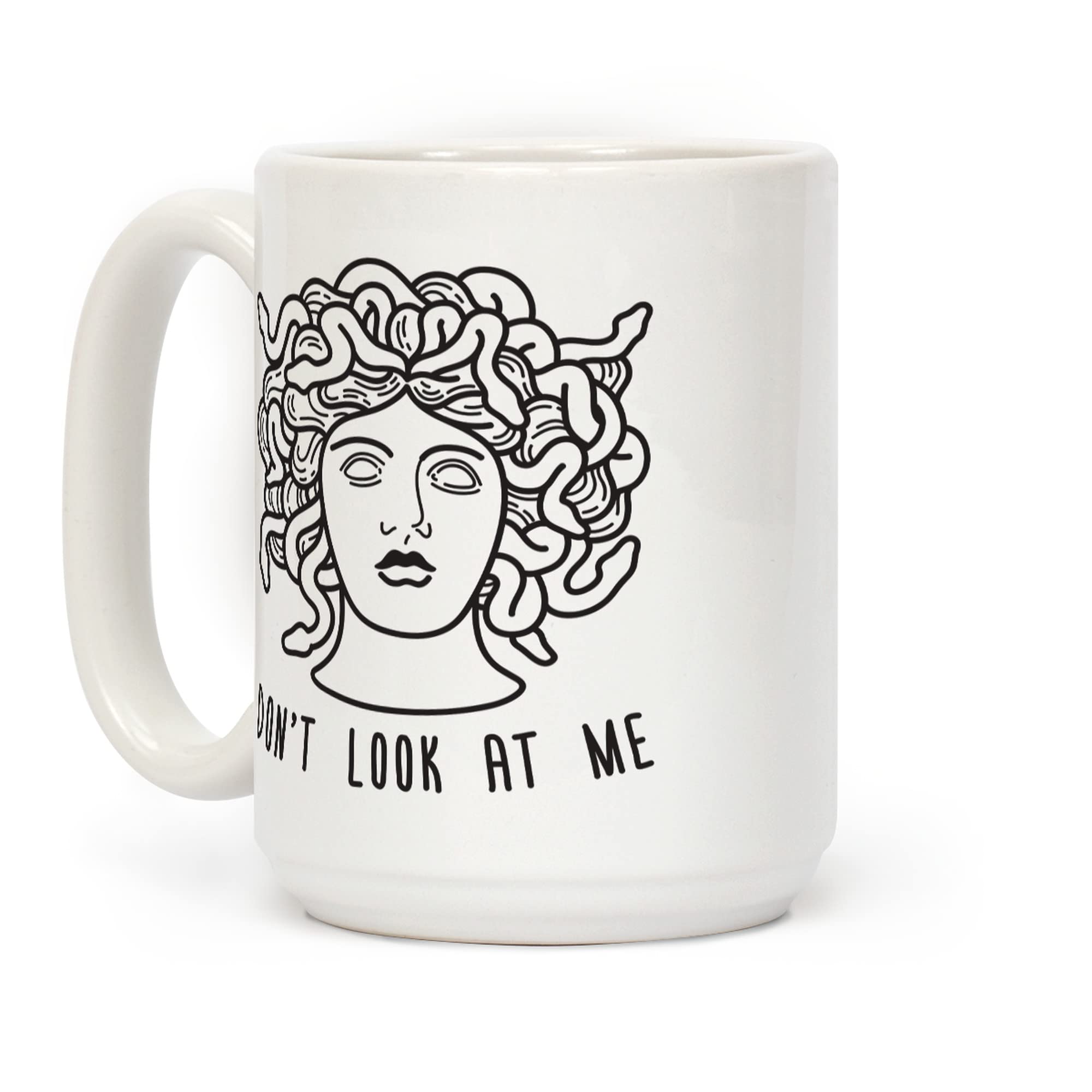 LookHUMAN Dont Look At Me Medusa White 15 Ounce Ceramic Coffee Mug