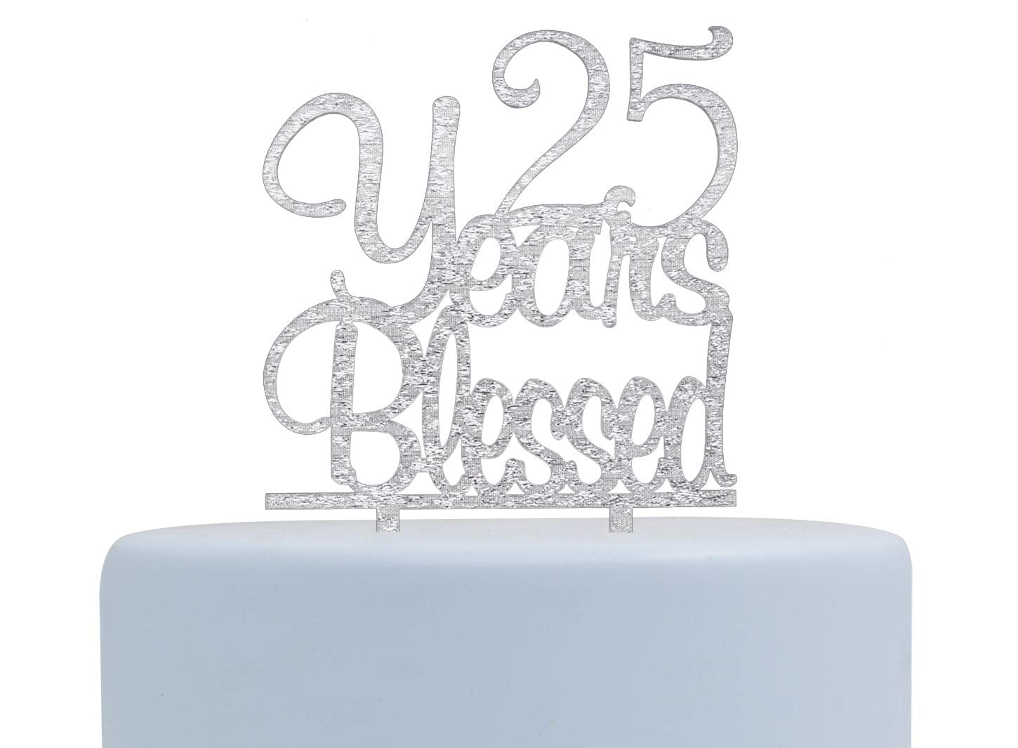 25 Years Blessed Cake Topper- Happy 25Th Birthday/Anniversary Party Decorations (Silver)
