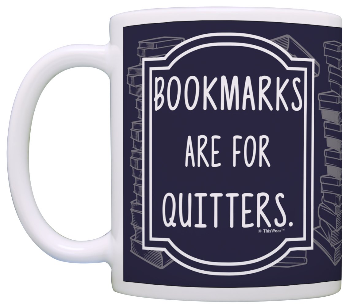 Thiswear Librarian Gifts Bookmarks Are For Quitters Funny Gifts For Readers Bookworm Gift 11Oz Ceramic Coffee Mug With Handle