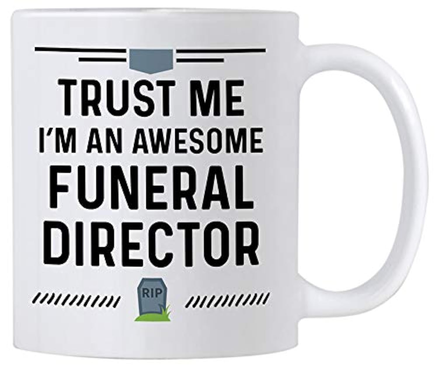 Casitika Mortician Gifts. Funny Funeral Director 11 Oz Ceramic Coffee Mug. Trust Me I'M An Awesome Funeral Director.