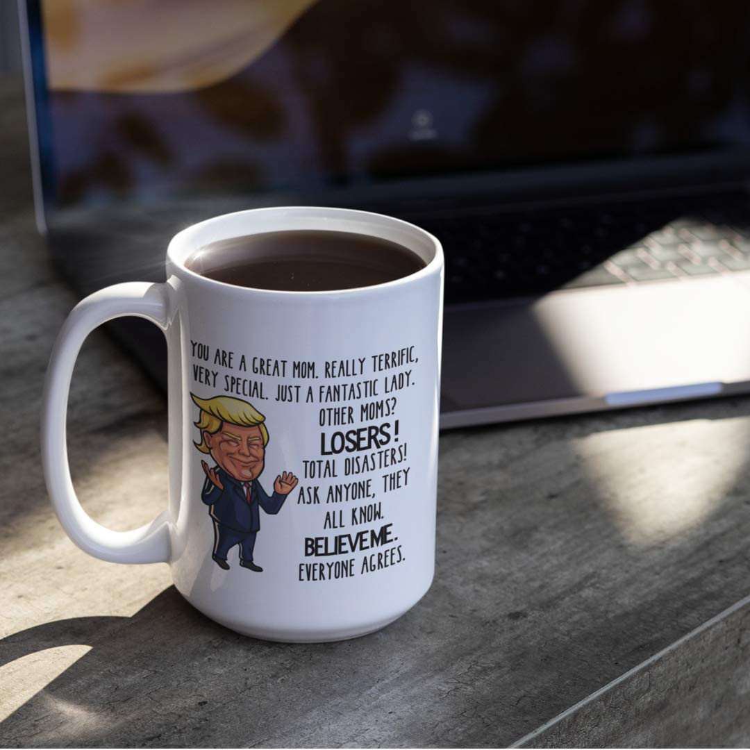 Trump Mom Mug Mothers Day Idea for Her Funny 11 or 15 oz. White Ceramic Coffee Tea Cup for Mother Women