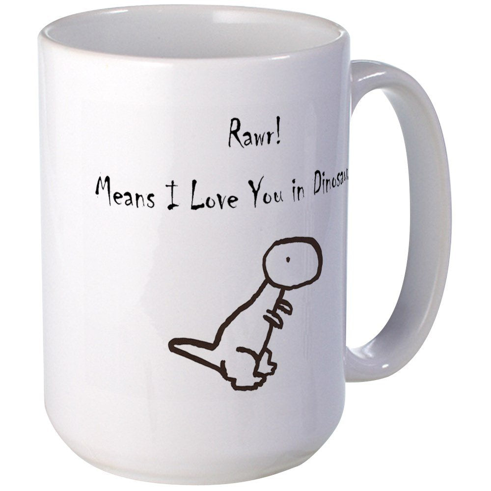 CafePress RAWR! Means I Love You In Dinosaur Large Mug 15 oz (444 ml) Ceramic Coffee Mug